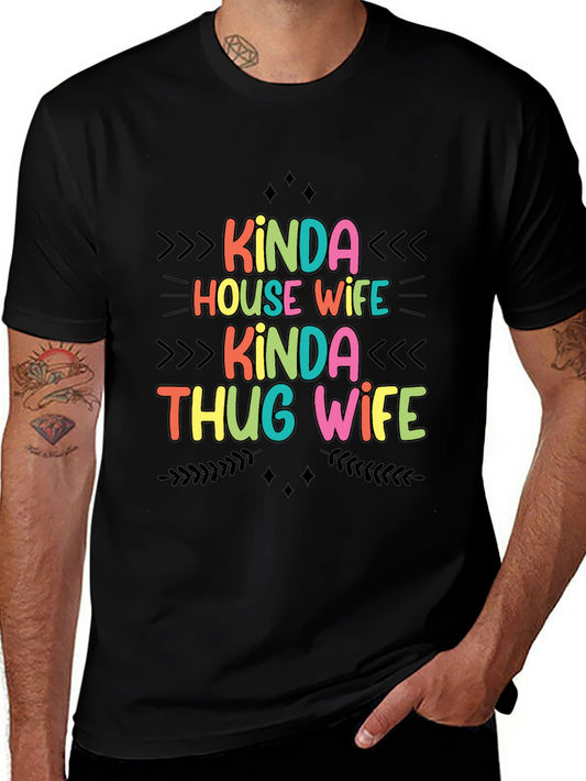 Kinda House Wife Kinda Thug Wife T-Shirt