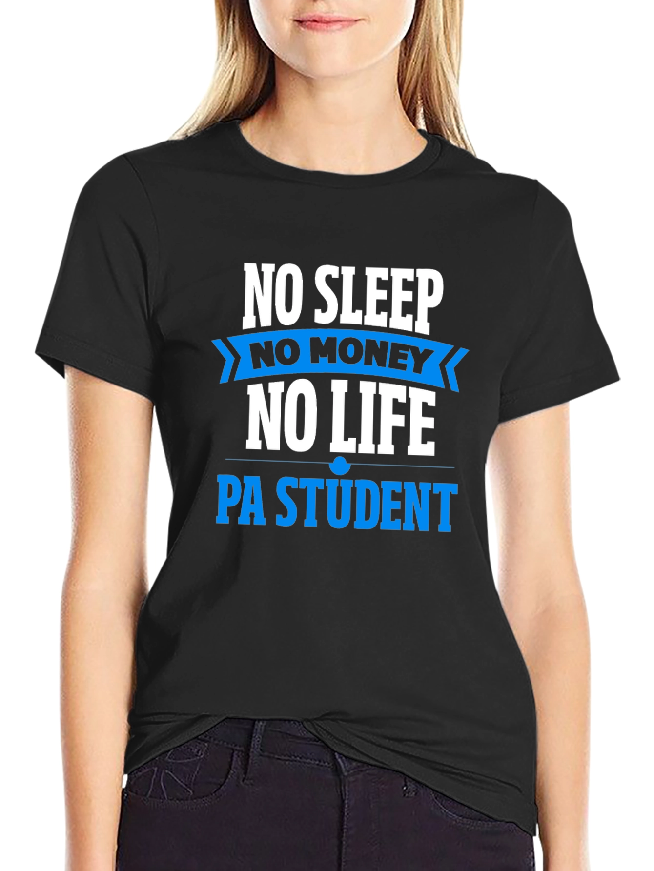 No Sleep No Money PA Student T-Shirt