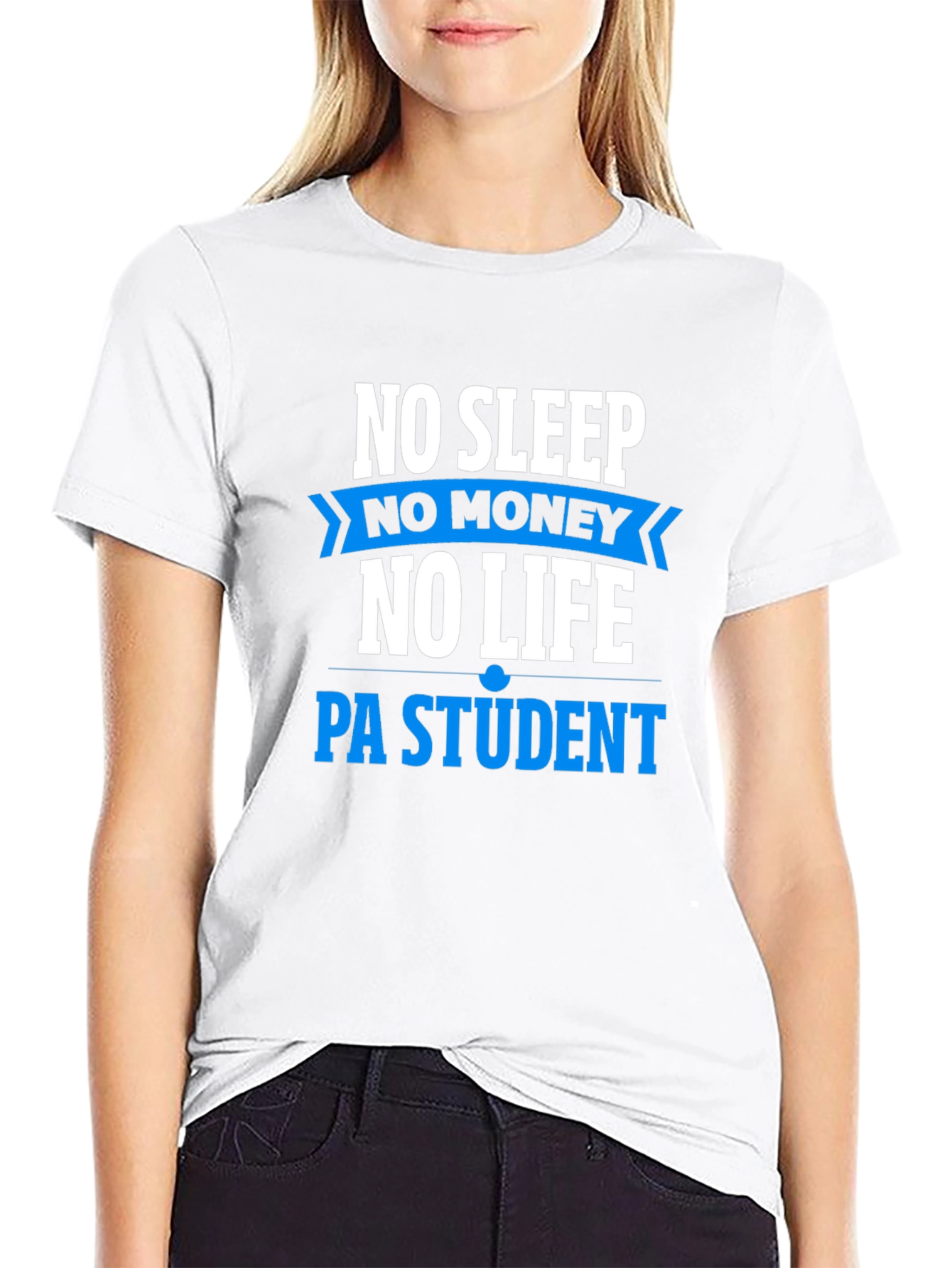 No Sleep No Money PA Student T-Shirt