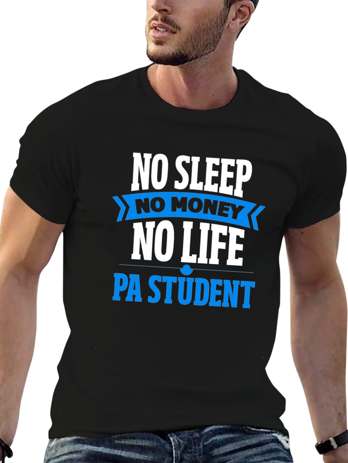 No Sleep No Money PA Student T-Shirt