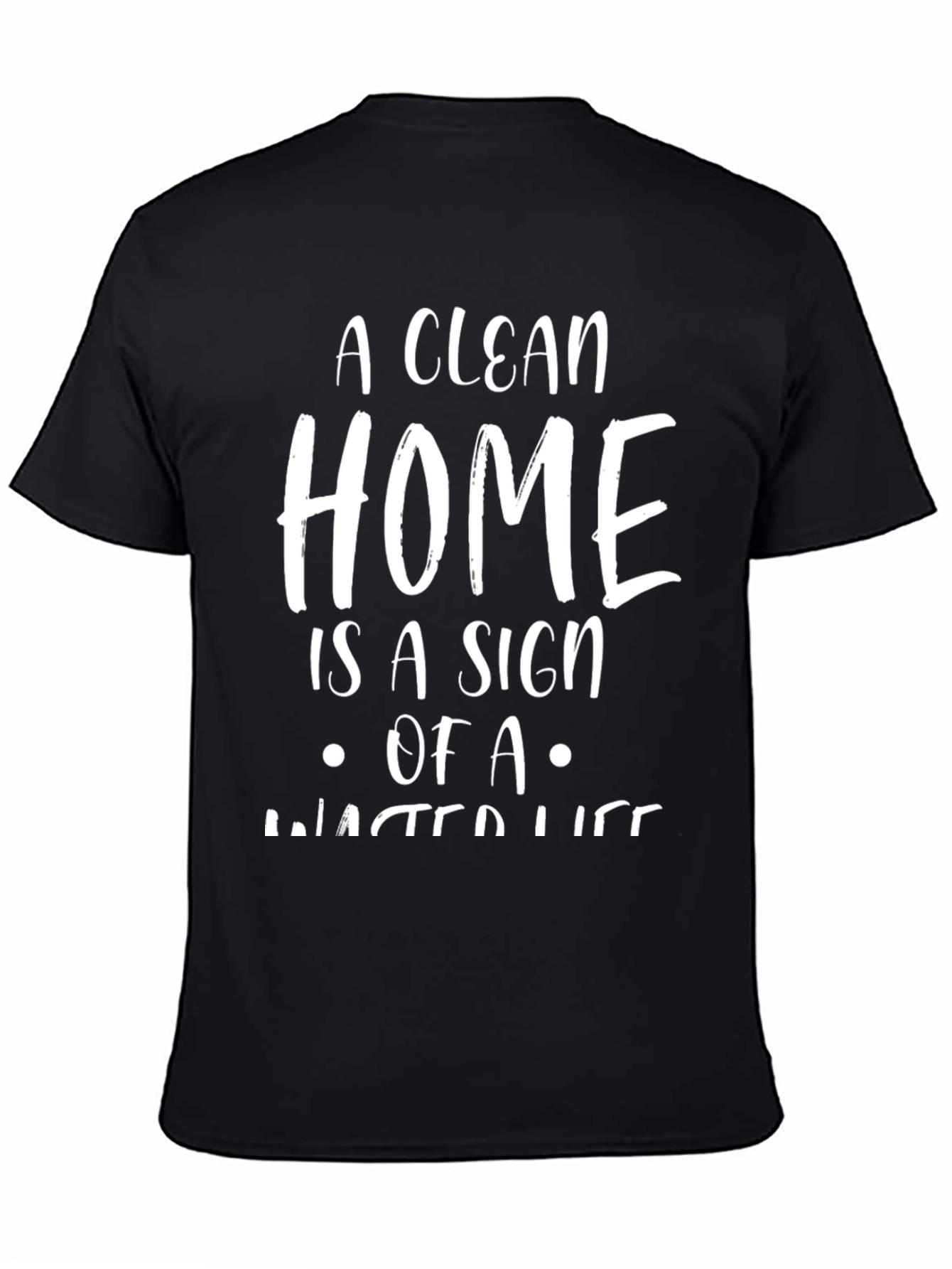 Funny A Clean Home Graphic Tee