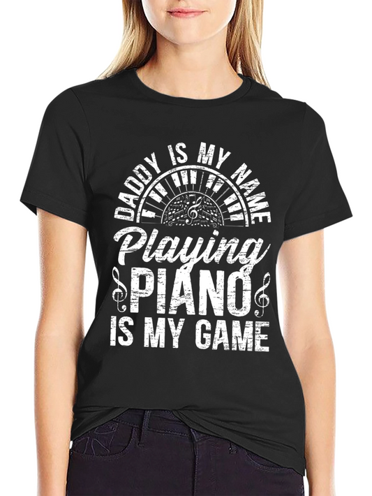 Daddys Piano T-Shirt: Musicians Pride!