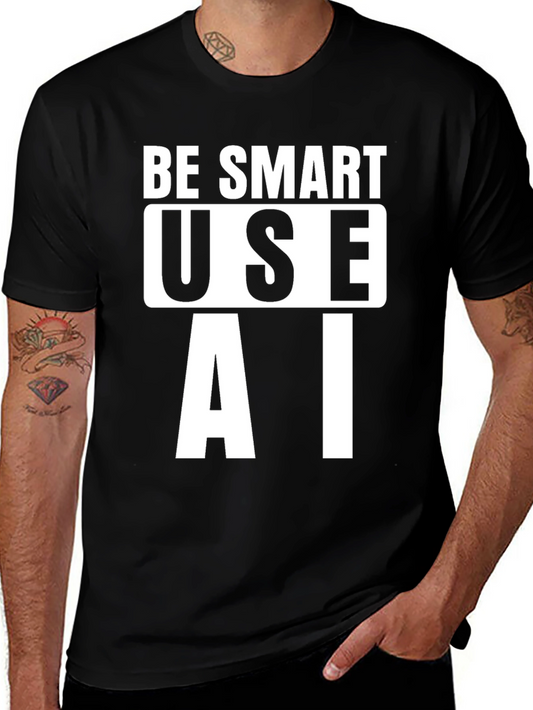 Be Smart Use AI T-Shirt - Black Cotton