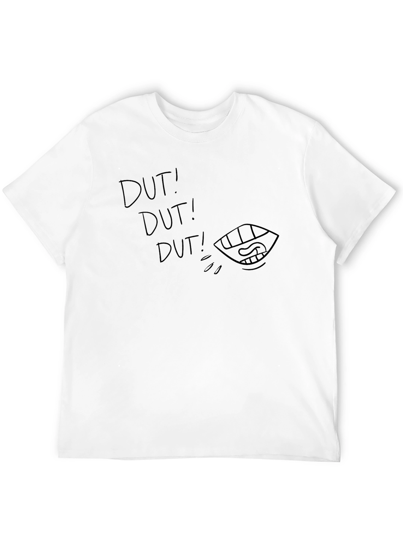 Dut! Dut! Dut! Graphic T-Shirt - Quirky & Comfy