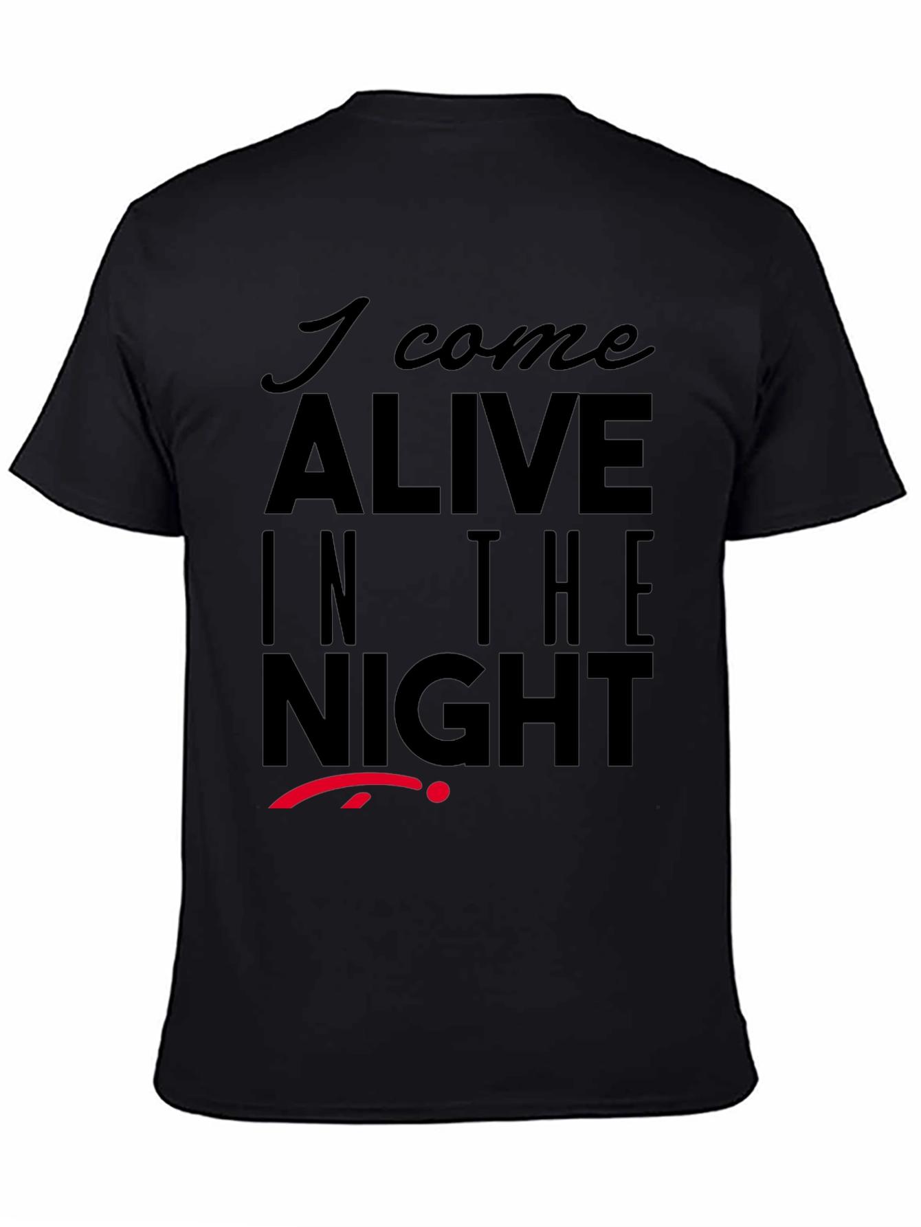 I Come Alive in the Night Graphic T-Shirt