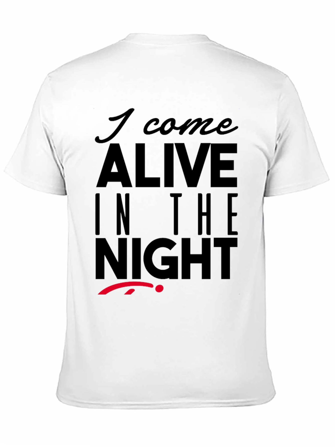 I Come Alive in the Night Graphic T-Shirt