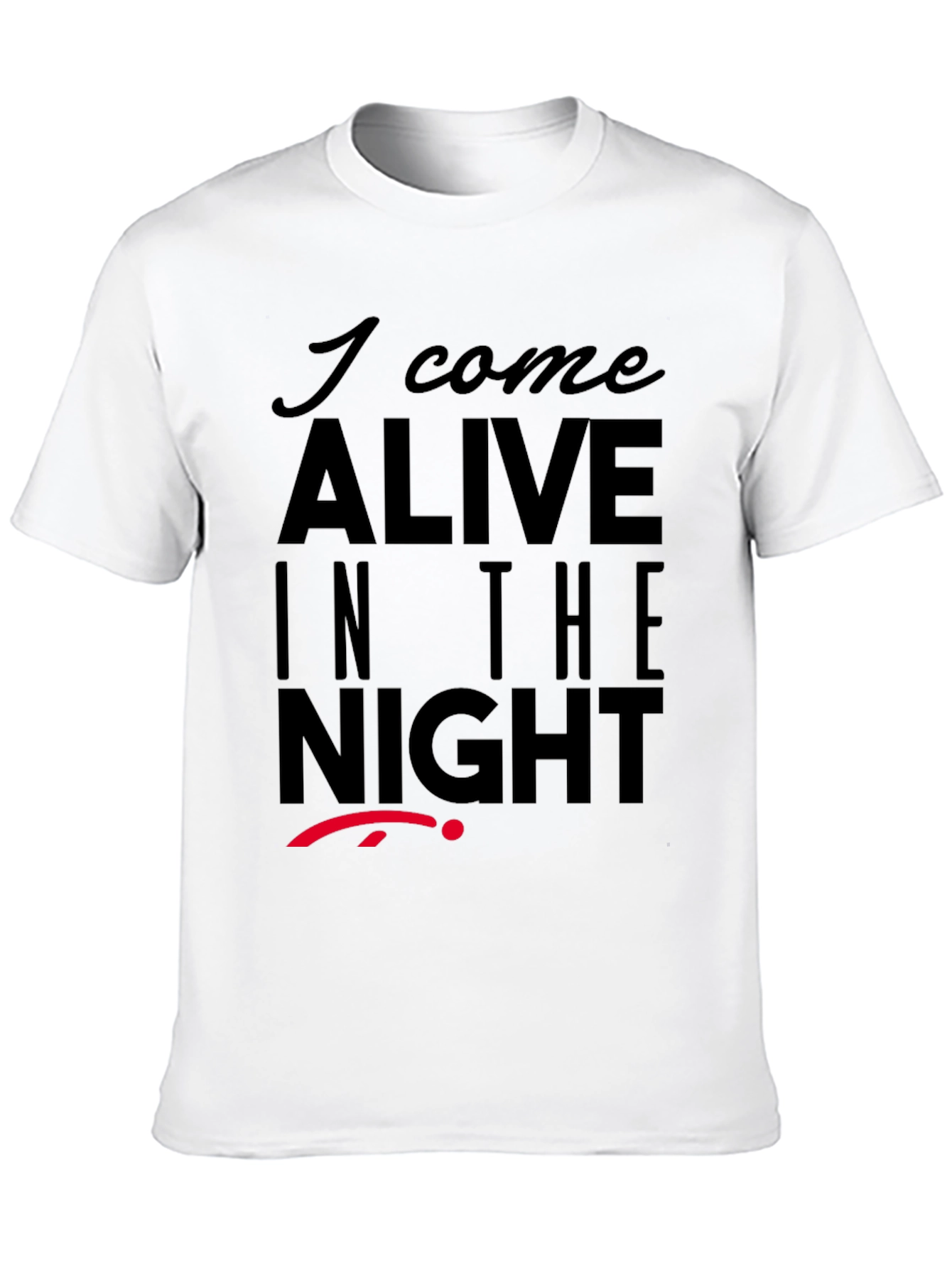 I Come Alive in the Night Graphic T-Shirt