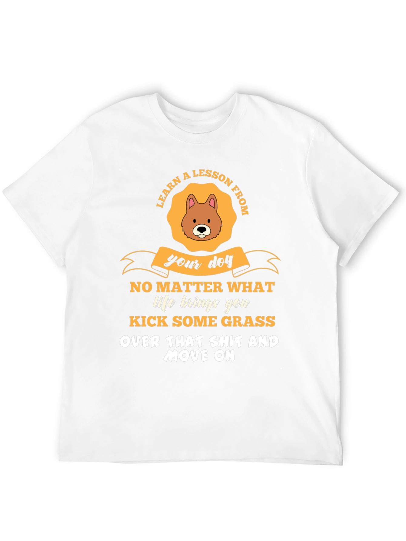 Learn a Lesson From Your Dog T-Shirt