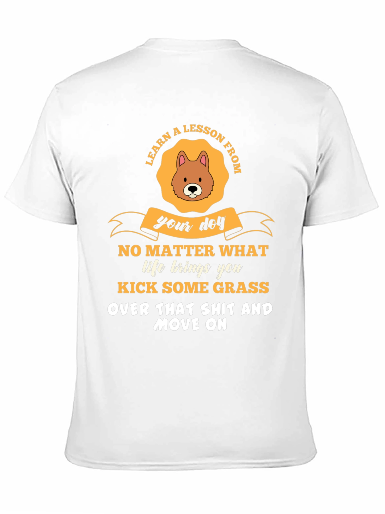 Learn a Lesson From Your Dog T-Shirt