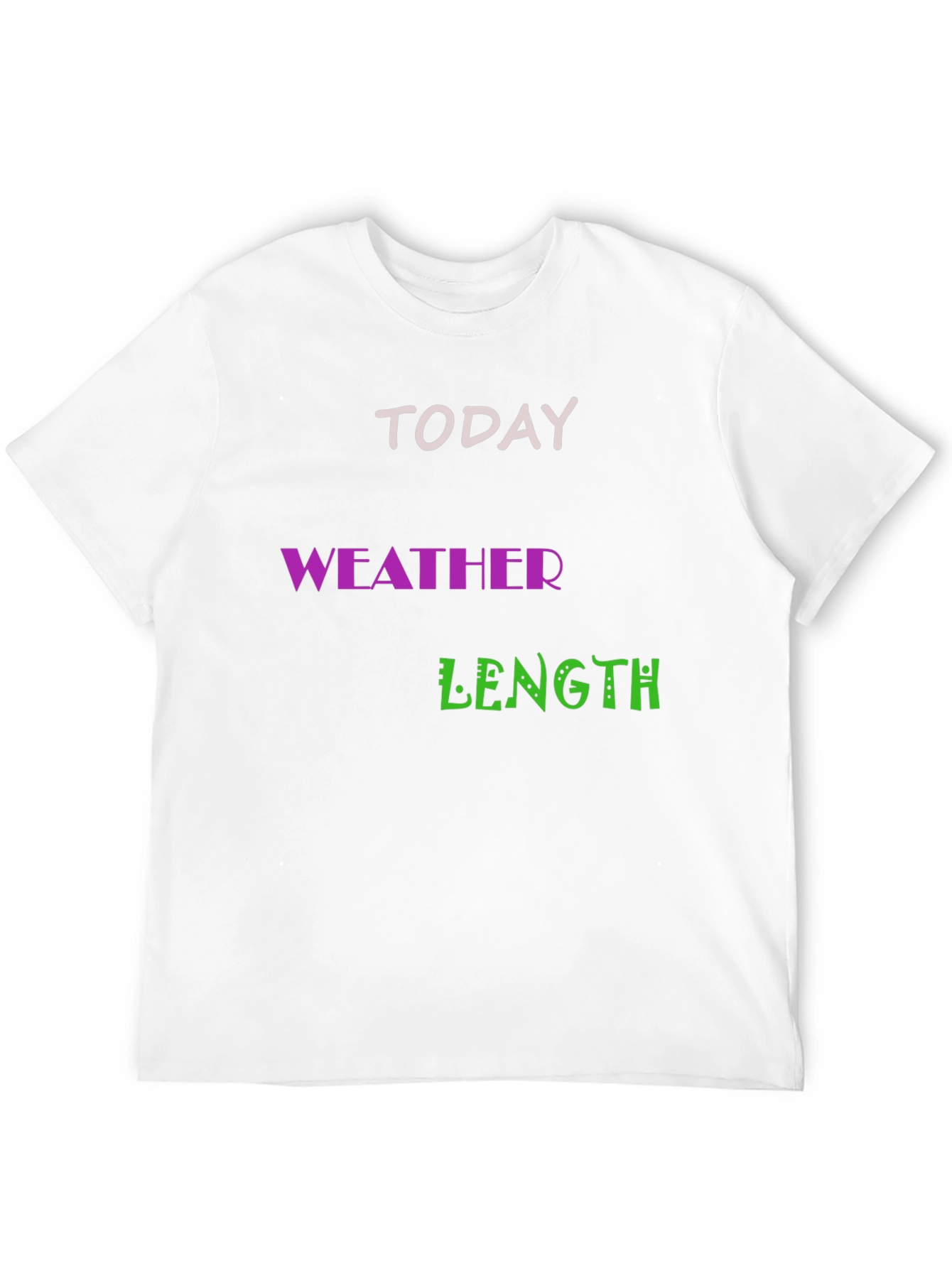 Funny Today Weather Length T-Shirt