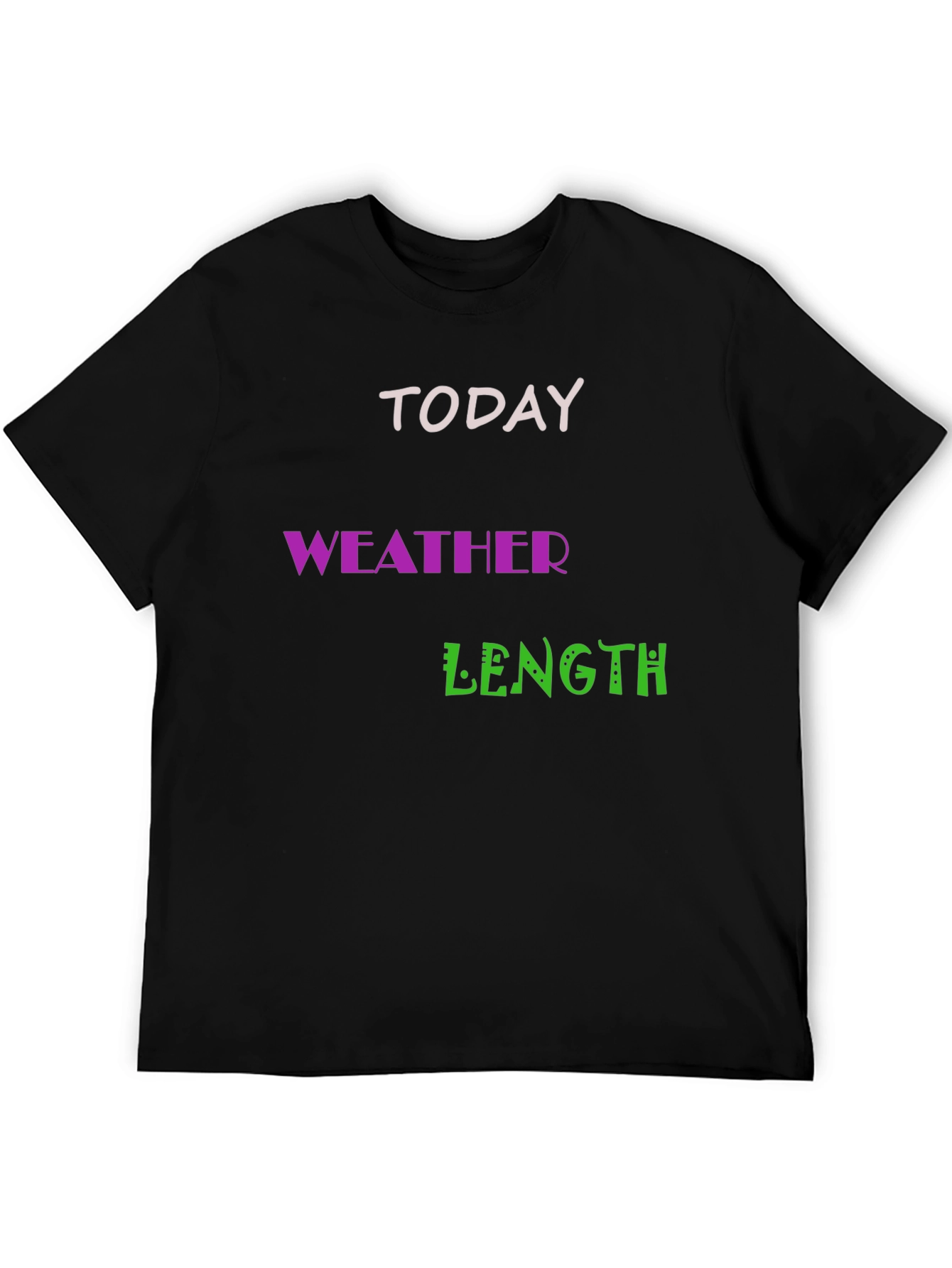Funny Today Weather Length T-Shirt