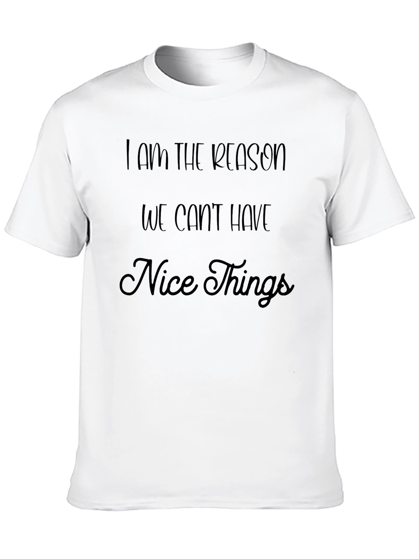 I am the Reason Funny Graphic T-Shirt