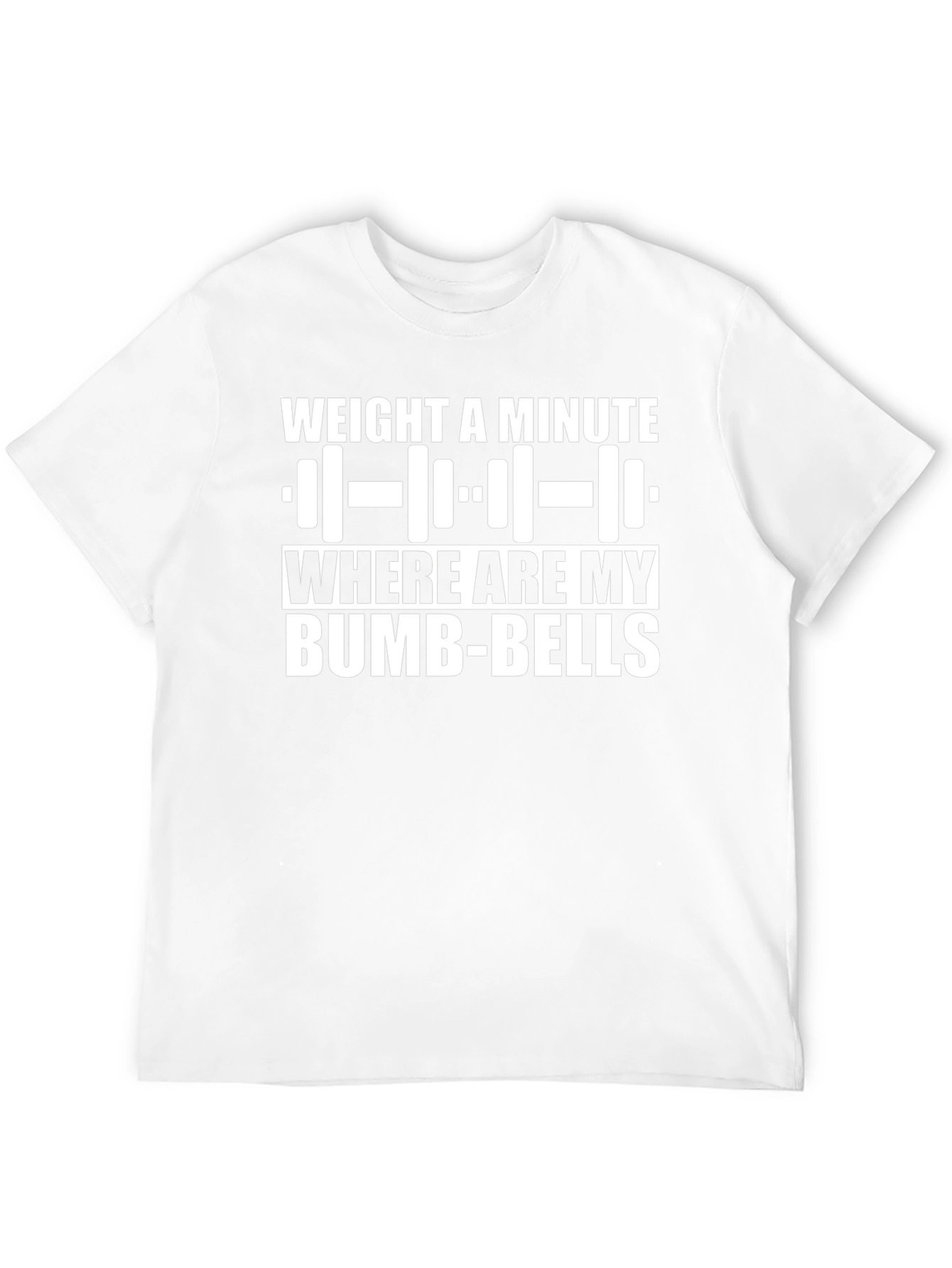 Weight a Minute Bumb-Bells Graphic T-Shirt