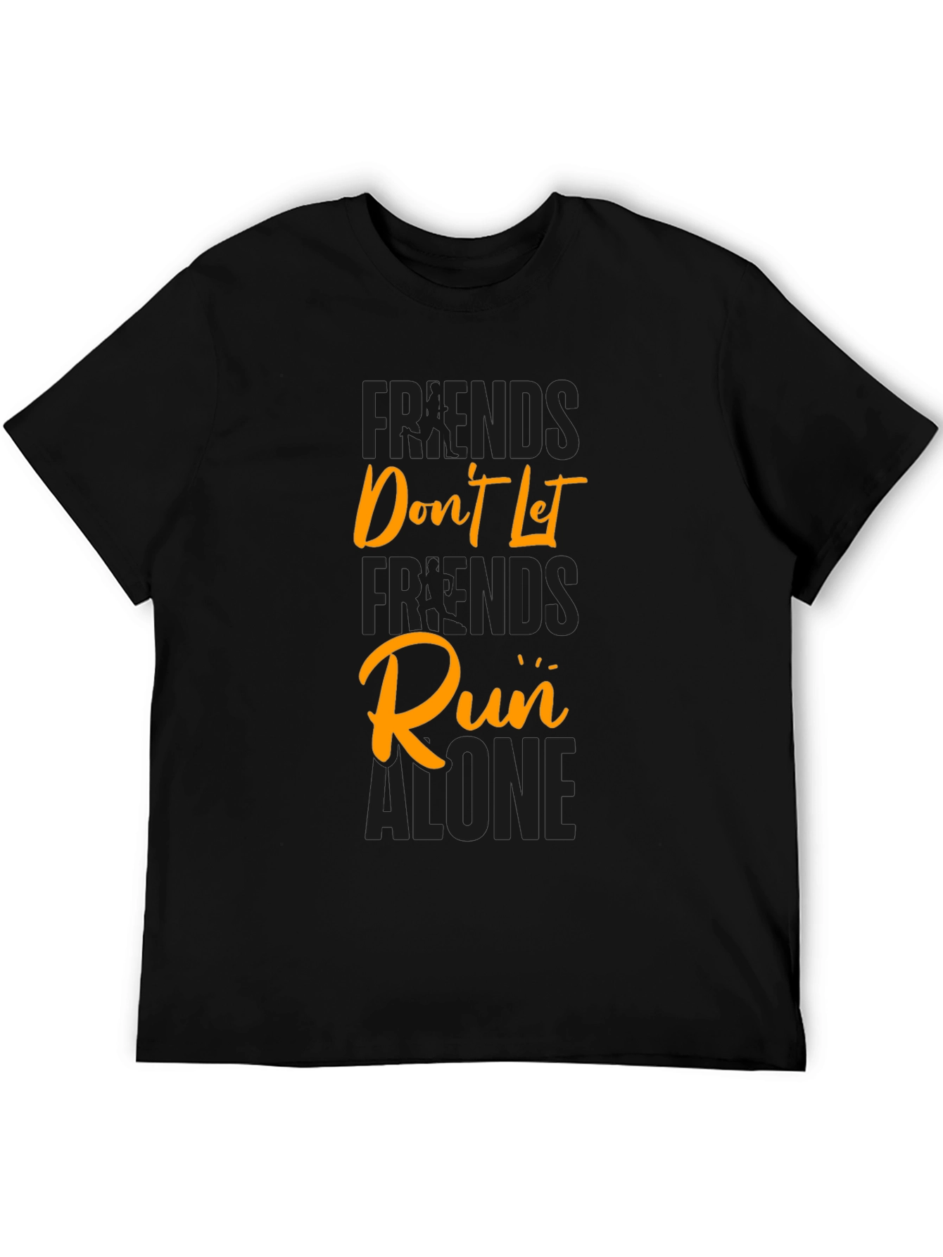 Friends Dont Let Friends Run Alone Graphic Tee