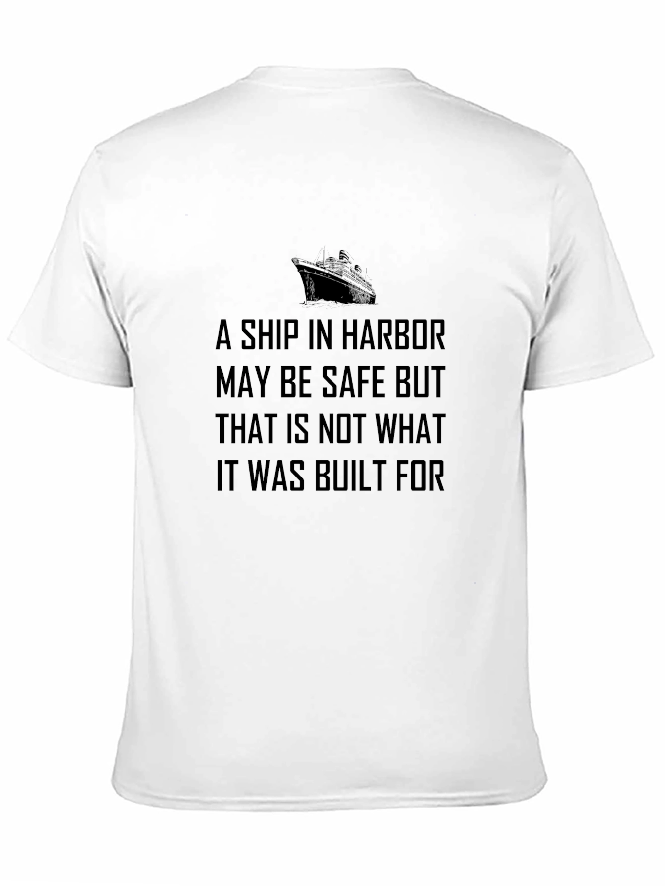 Motivational Ship Harbor T-Shirt - Bold Statement Tee