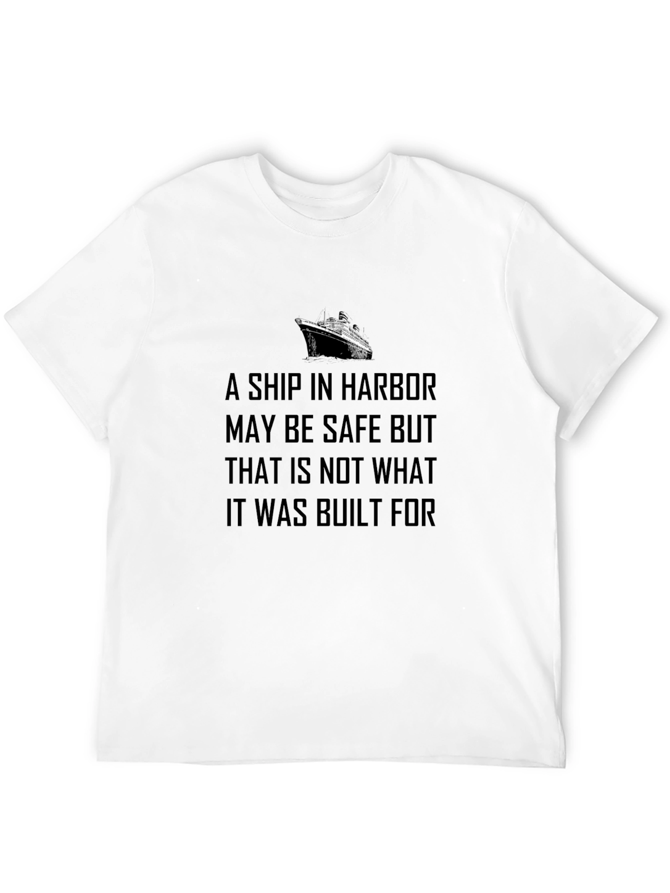 Motivational Ship Harbor T-Shirt - Bold Statement Tee