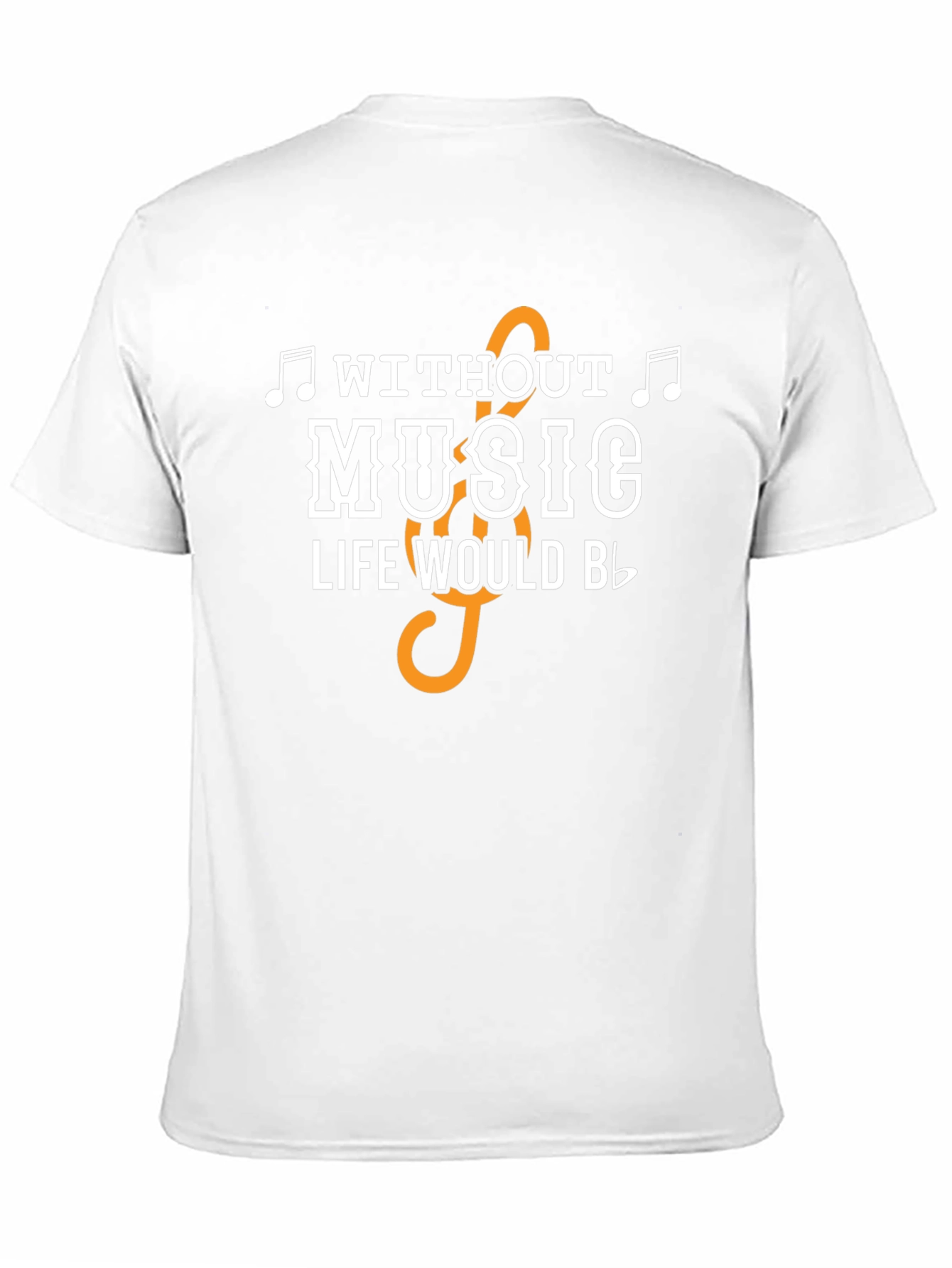Music Lover T-Shirt: Without Music Life Would Be...