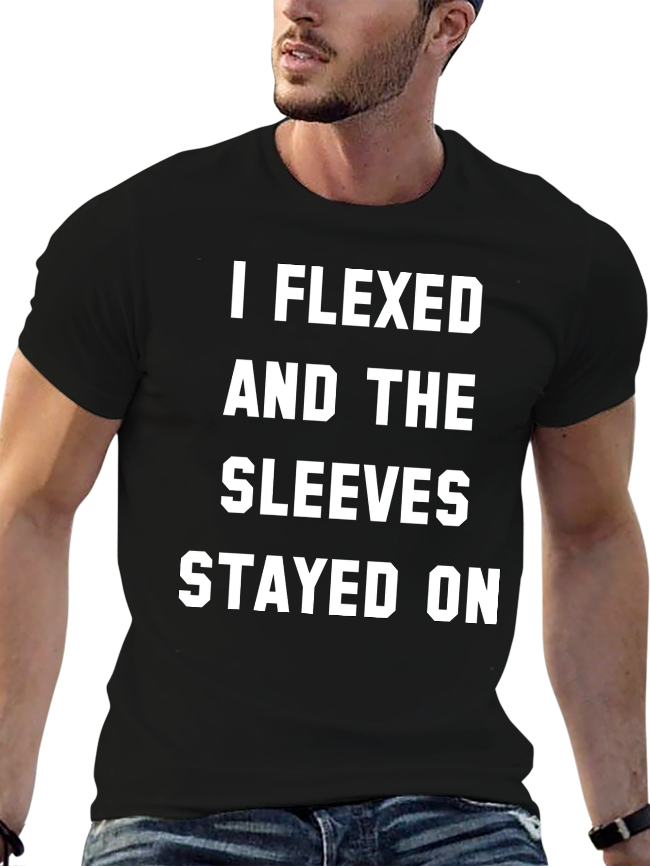 I Flexed and the Sleeves Stayed On T-Shirt