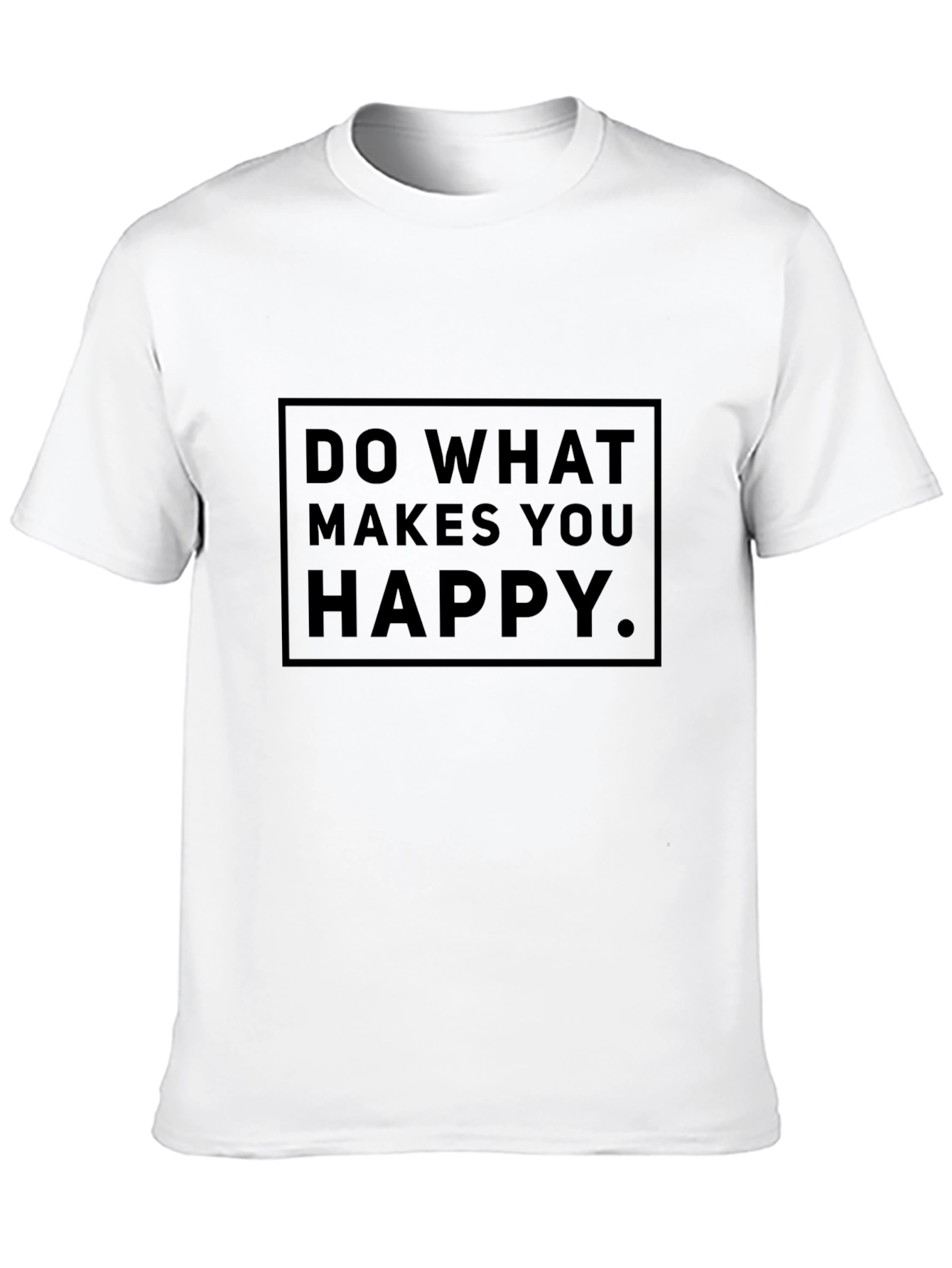 Inspirational Do What Makes You Happy Black T-Shirt