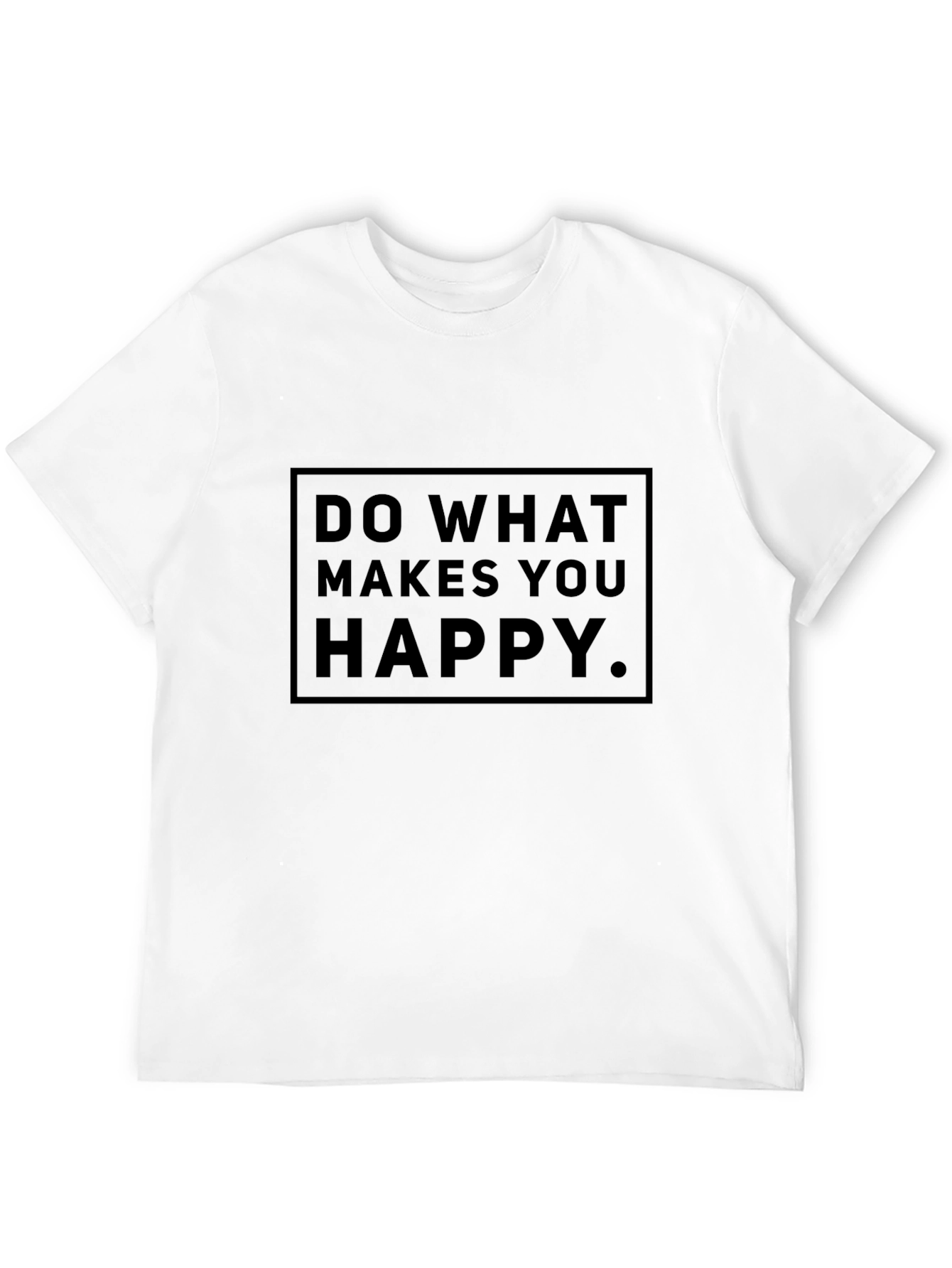 Inspirational Do What Makes You Happy Black T-Shirt