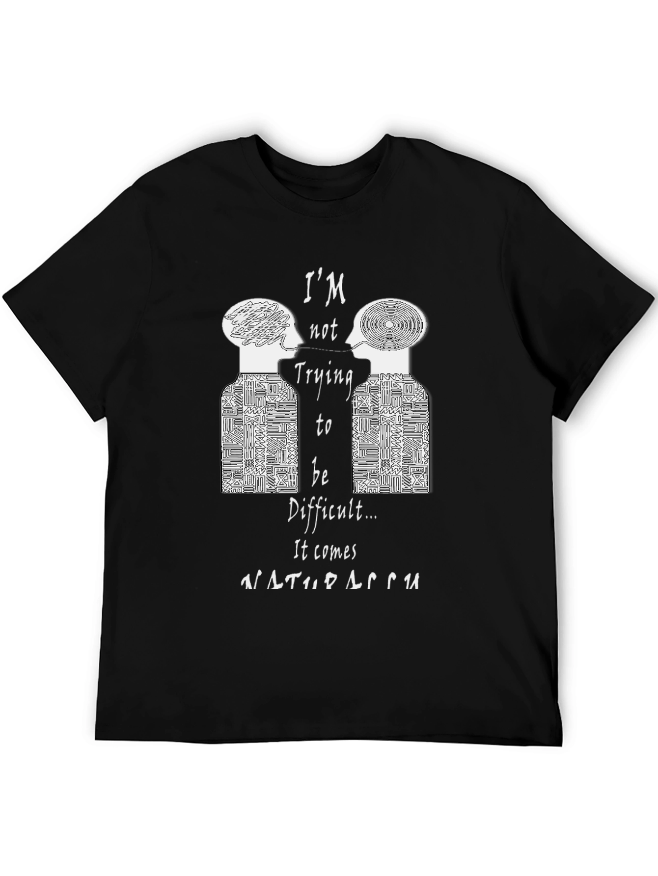 Im Not Trying To Be Difficult T-Shirt