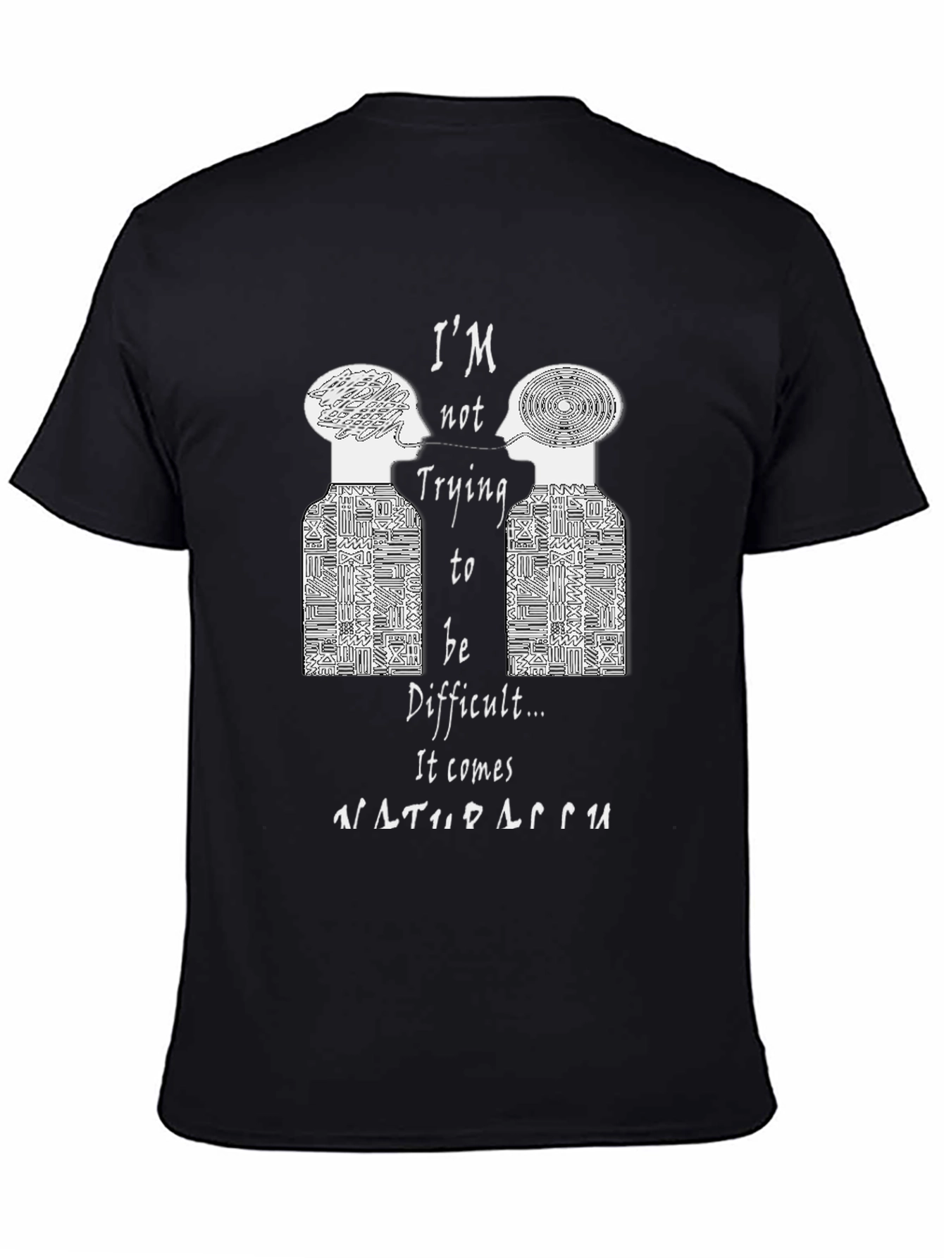 Im Not Trying To Be Difficult T-Shirt