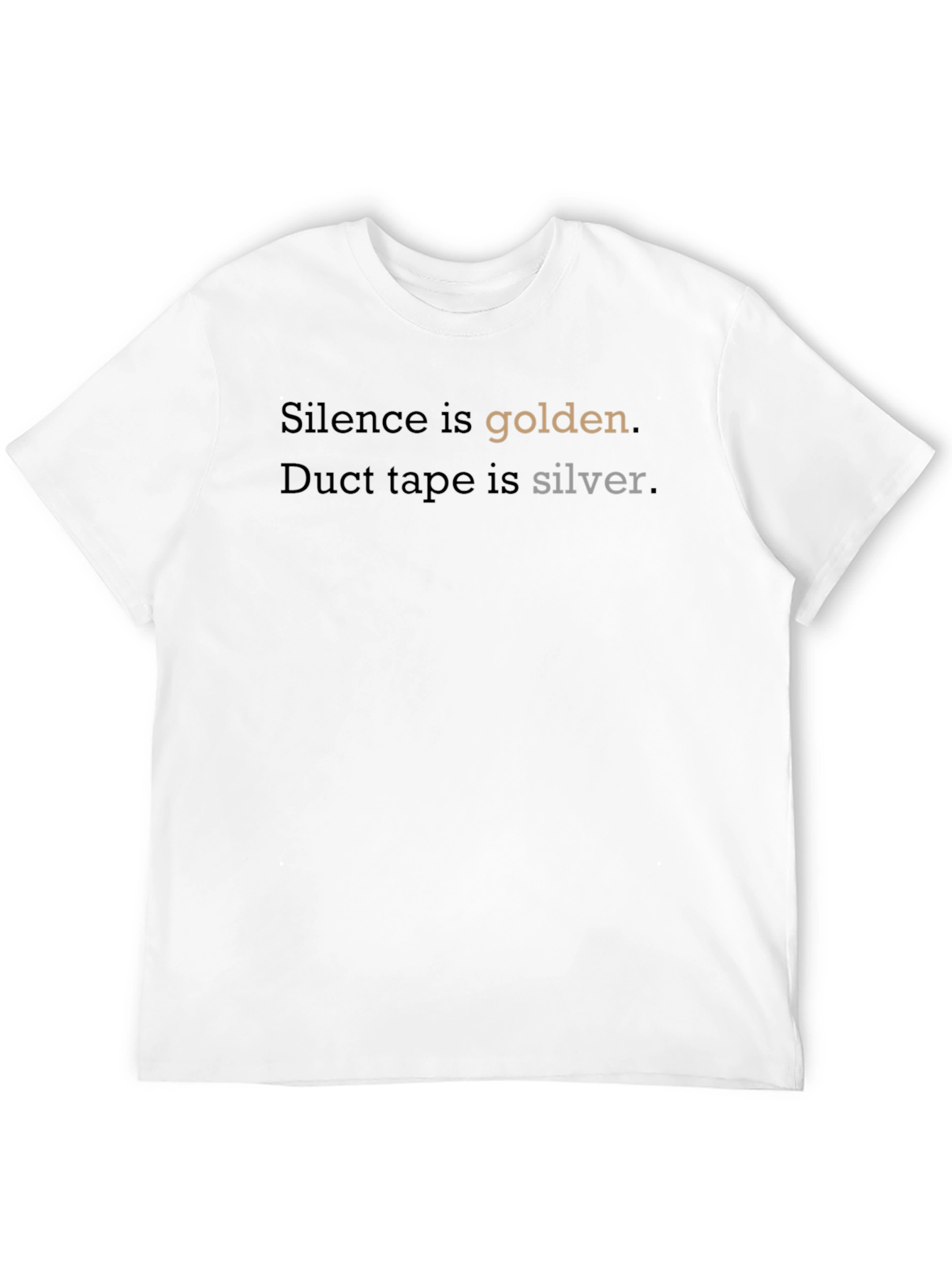 Silence is Golden T-Shirt - Funny Graphic Tee