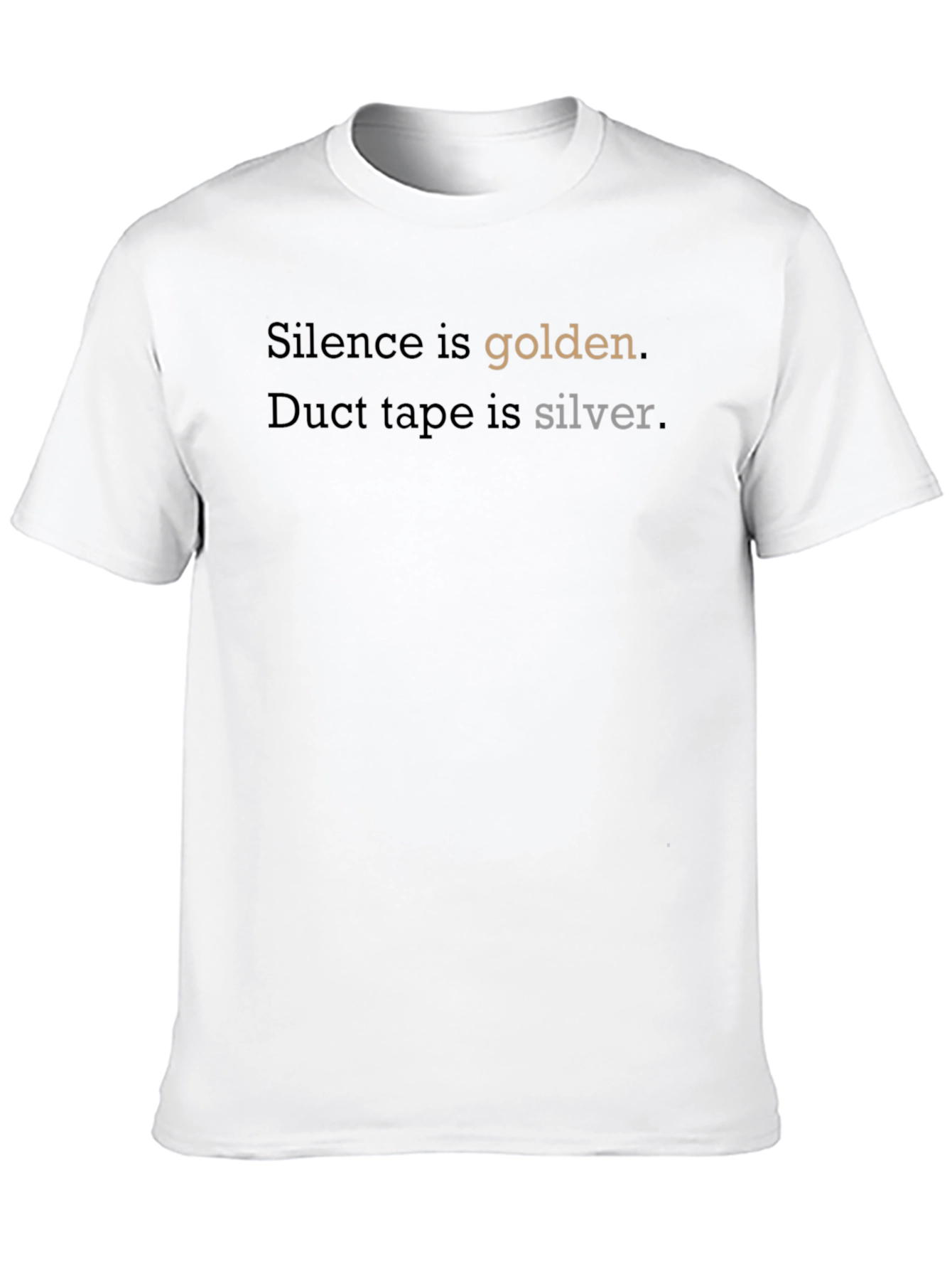 Silence is Golden T-Shirt - Funny Graphic Tee