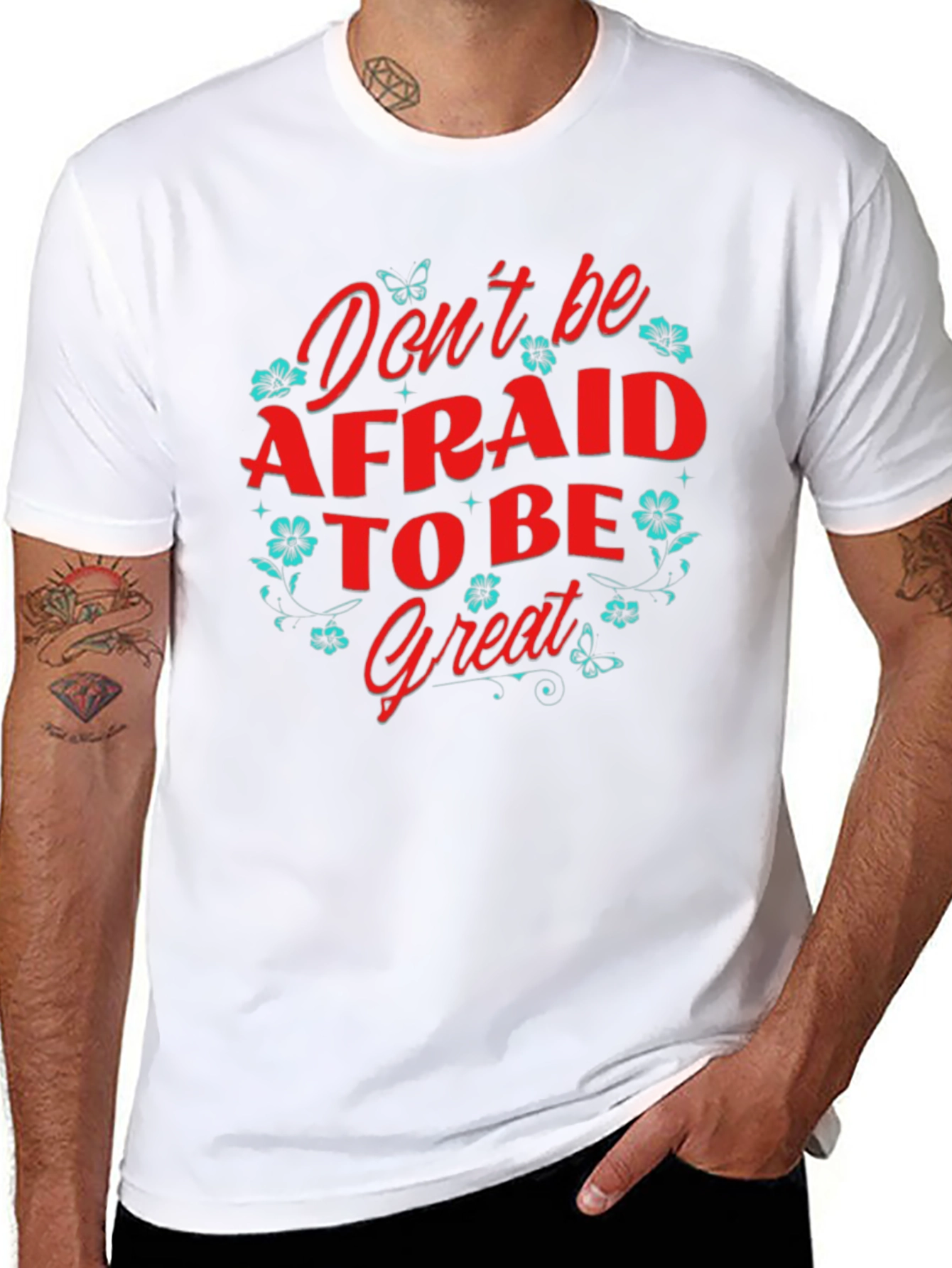 Dont Be Afraid to Be Great T-Shirt