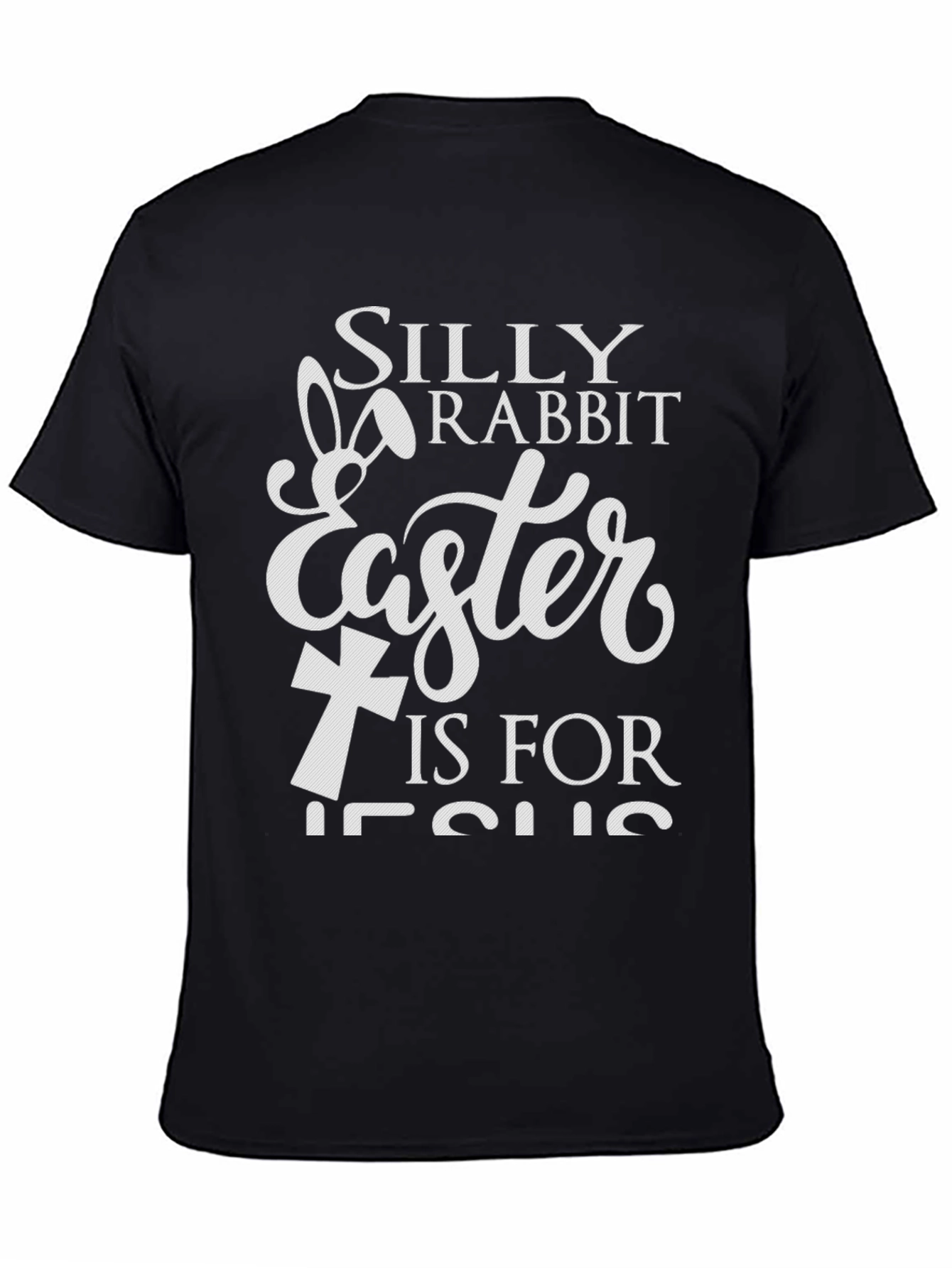 Silly Rabbit Easter Is For Jesus T-Shirt
