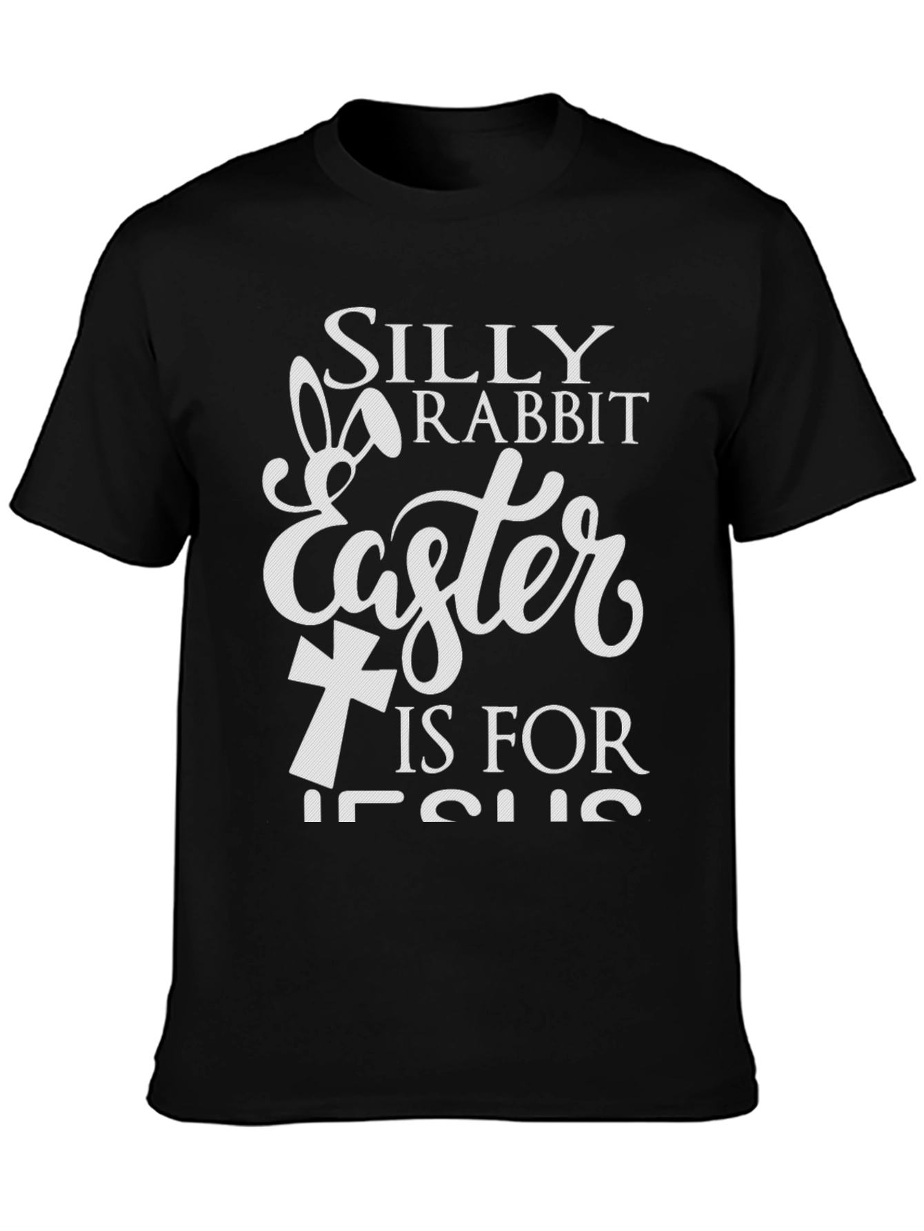 Silly Rabbit Easter Is For Jesus T-Shirt
