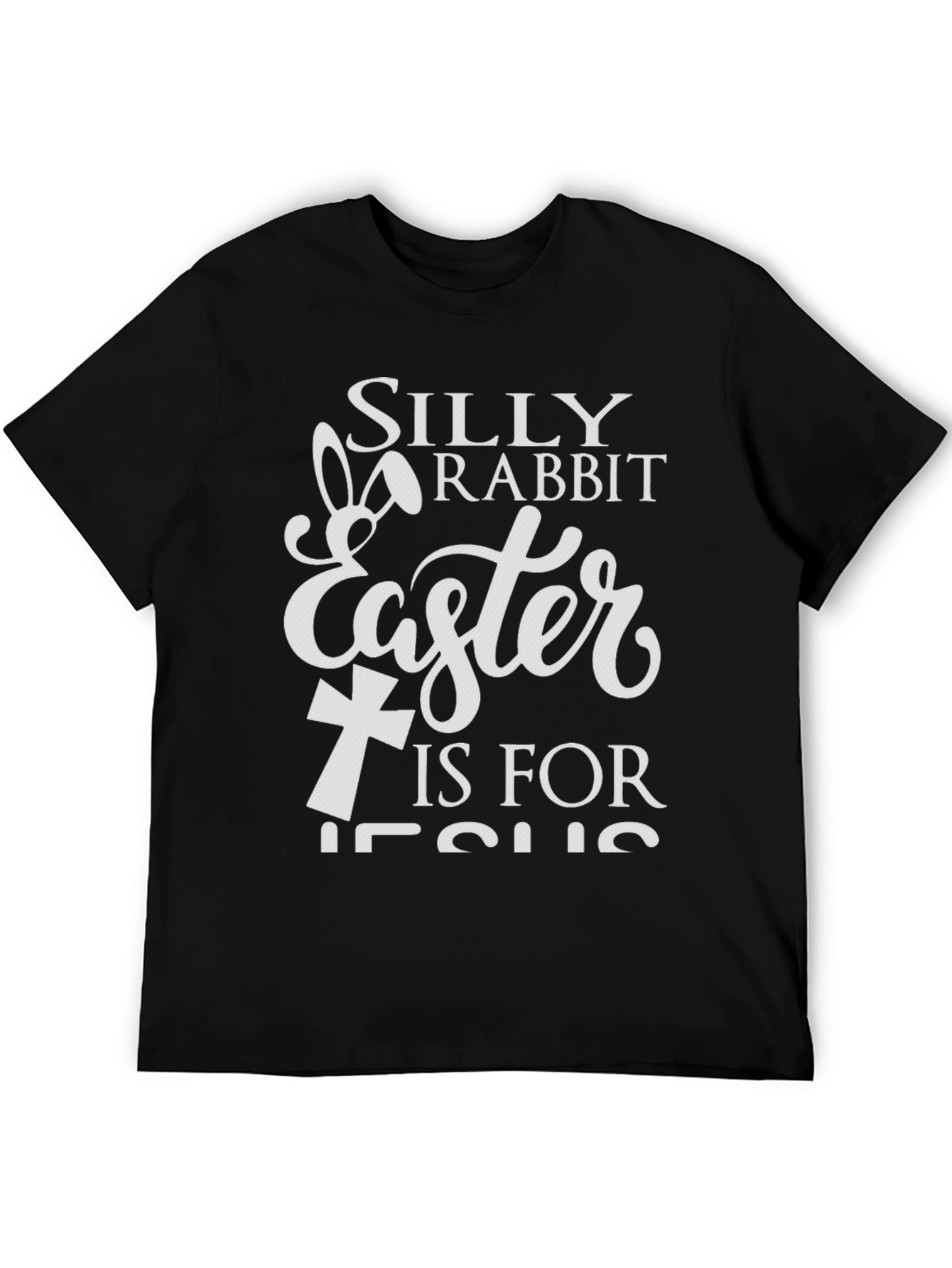 Silly Rabbit Easter Is For Jesus T-Shirt