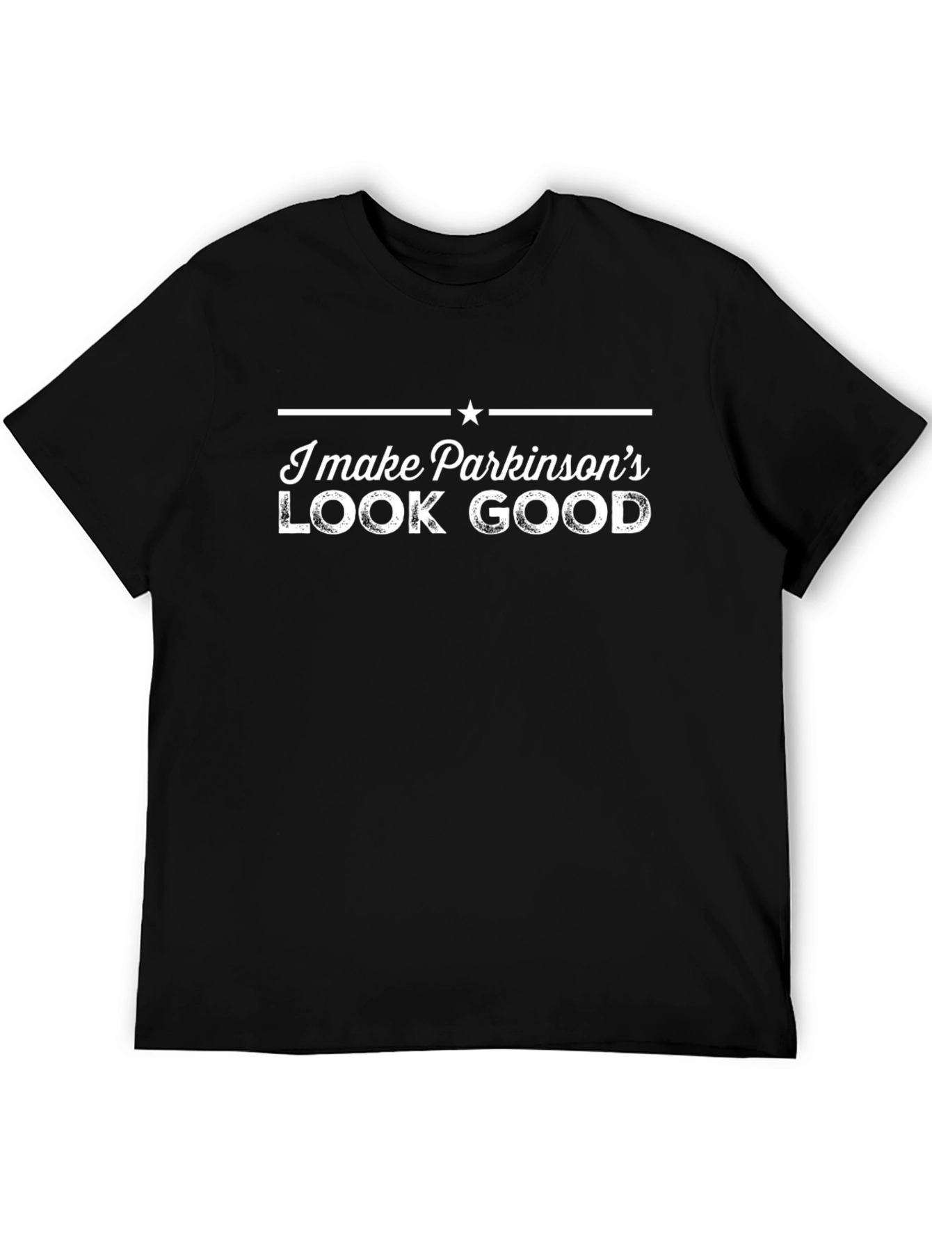 I Make Parkinsons Look Good T-Shirt