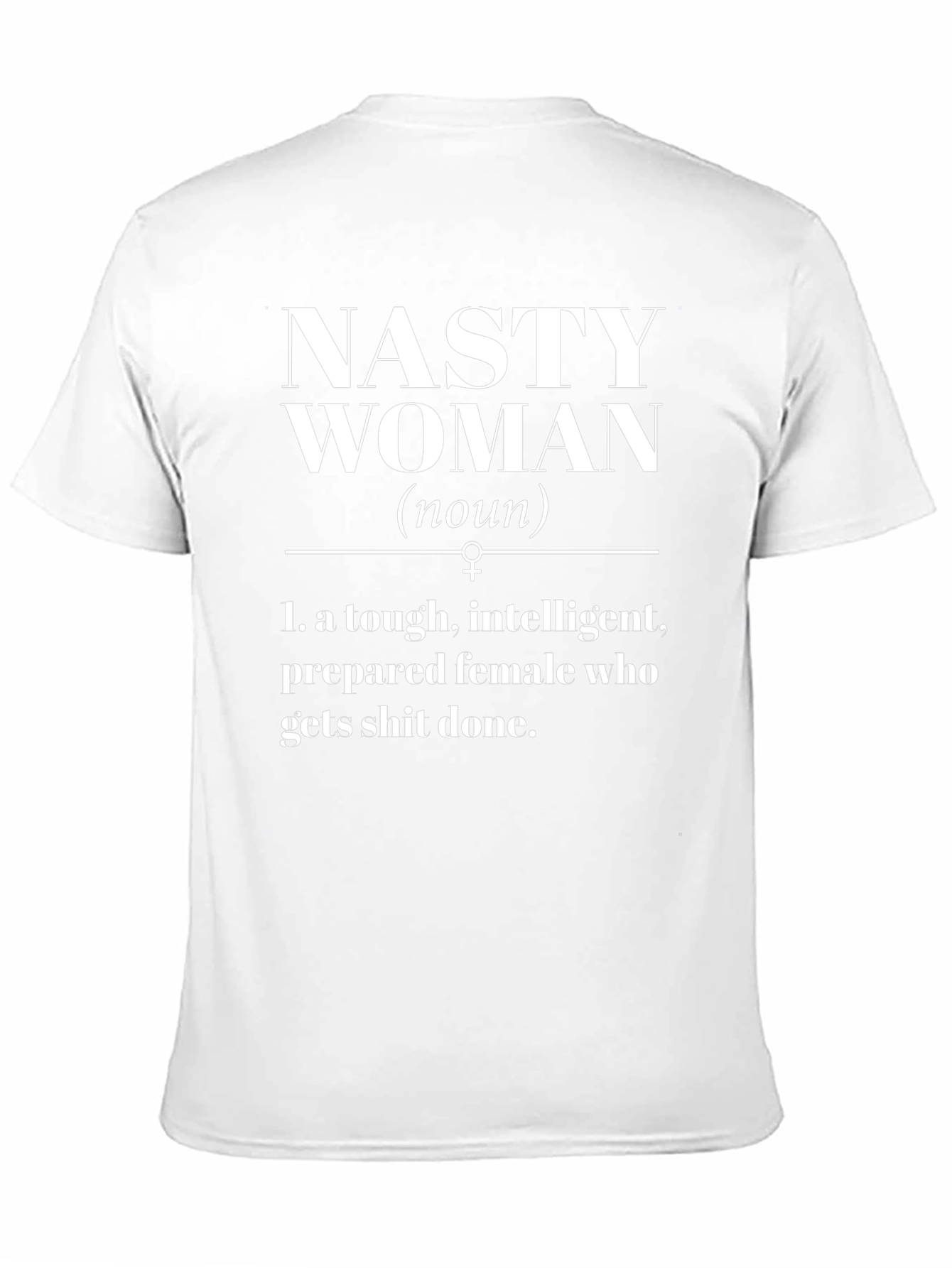 Nasty Woman Graphic Tee - Empowering Feminist Shirt