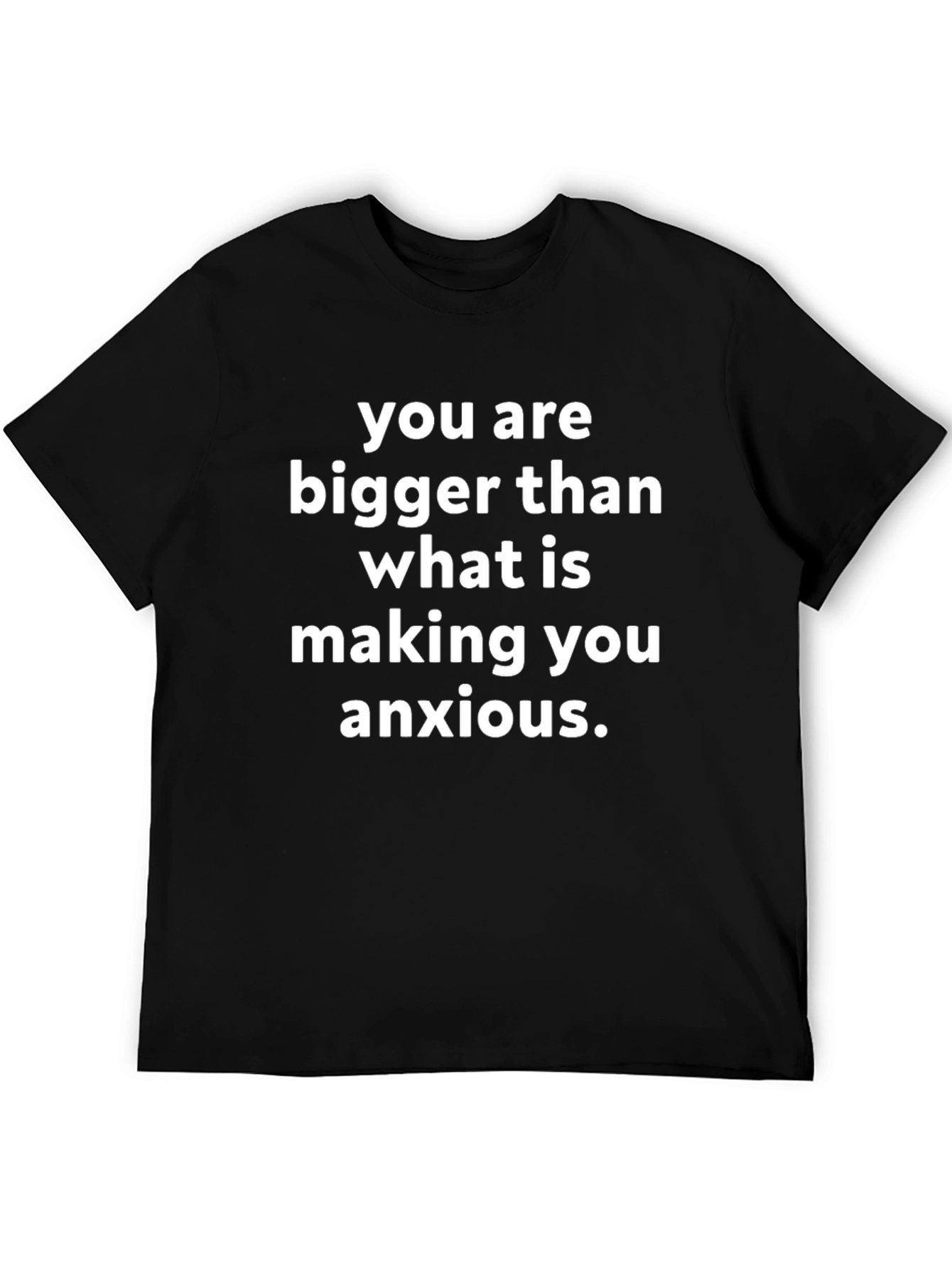 Inspirational You Are Bigger Black T-Shirt