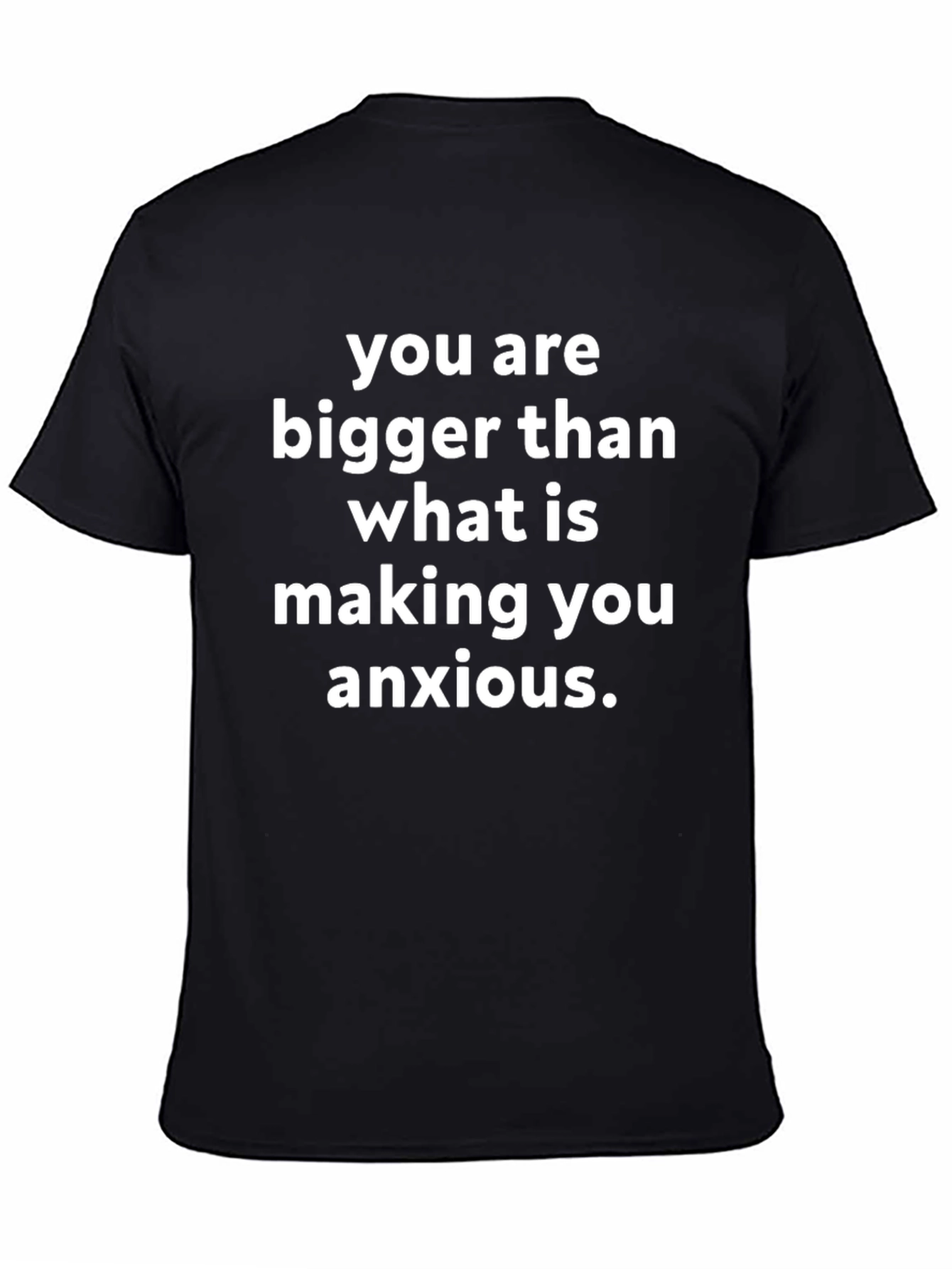Inspirational You Are Bigger Black T-Shirt