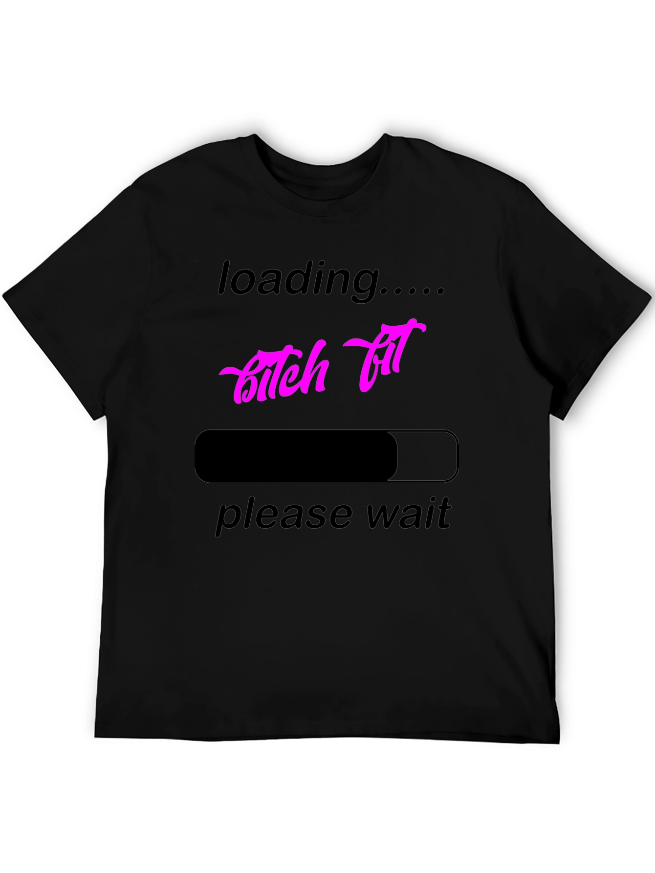 Loading B*tch Fit T-Shirt - Funny Graphic Tee