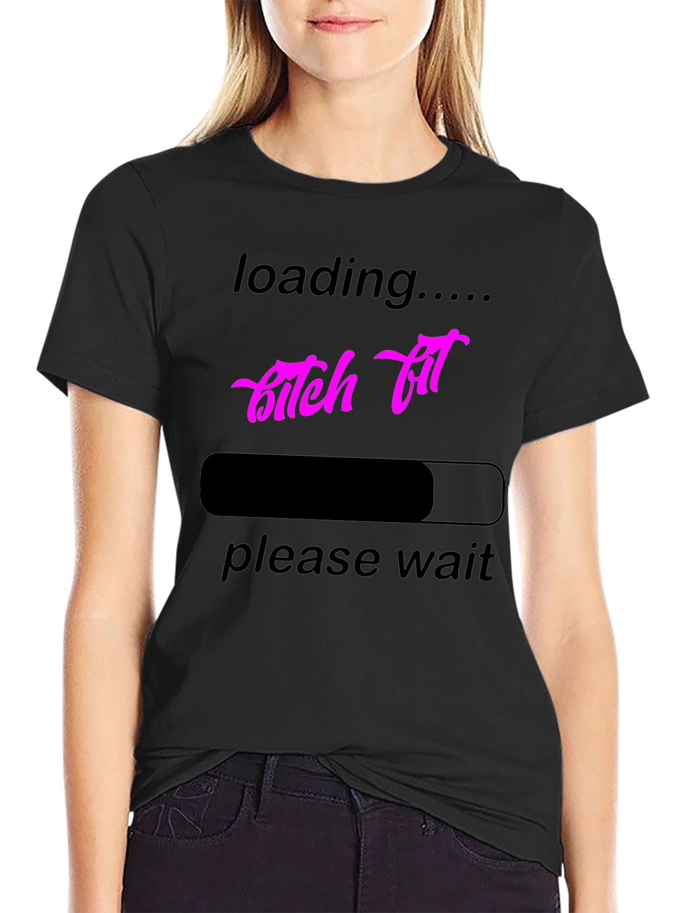 Loading B*tch Fit T-Shirt - Funny Graphic Tee