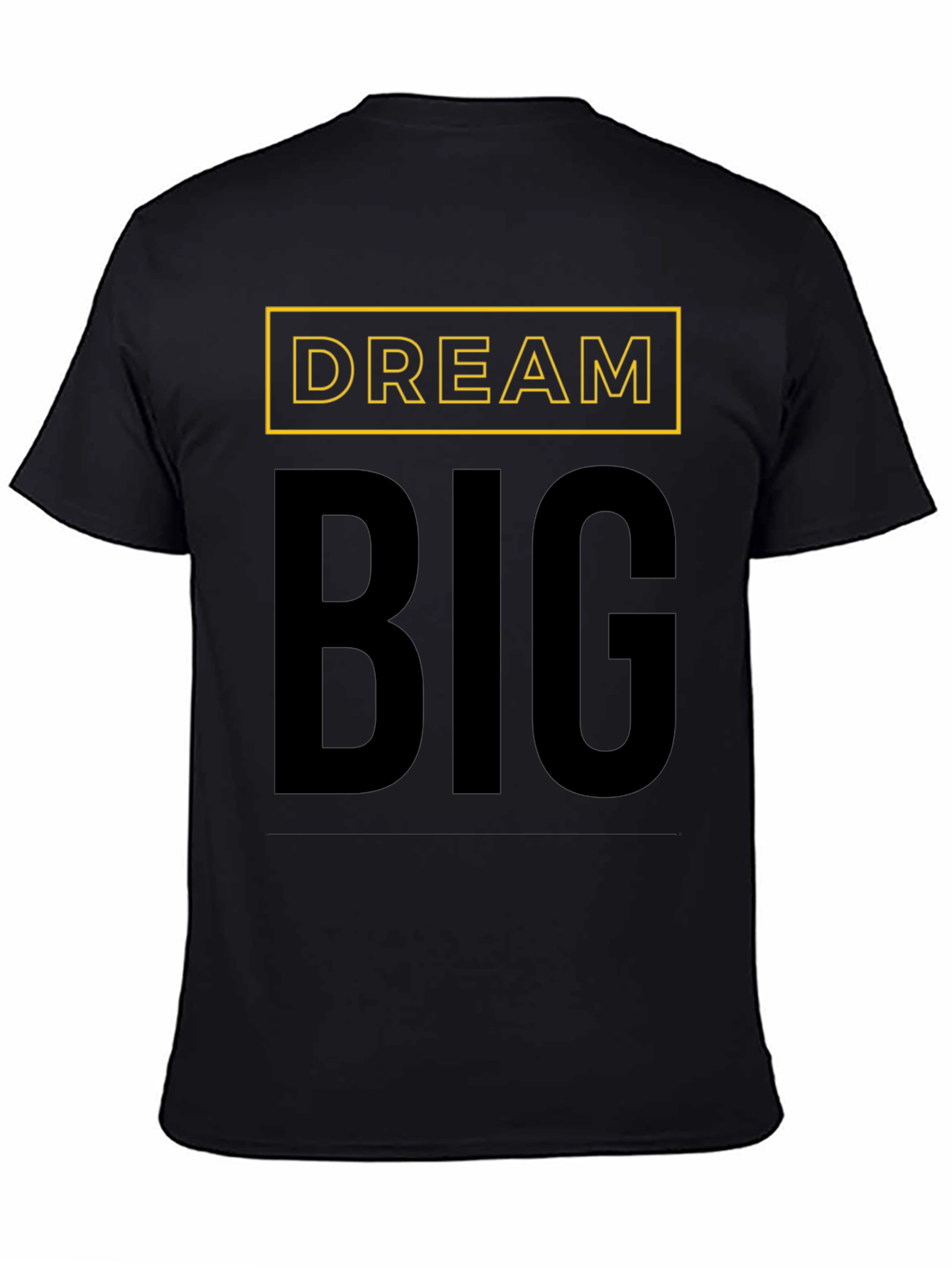 Dream Big T-Shirt - Motivational Black Tee
