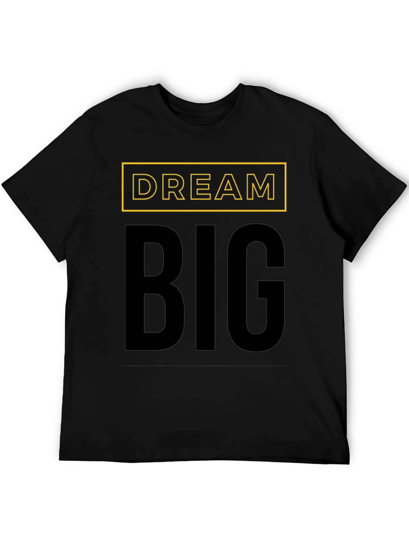 Dream Big T-Shirt - Motivational Black Tee