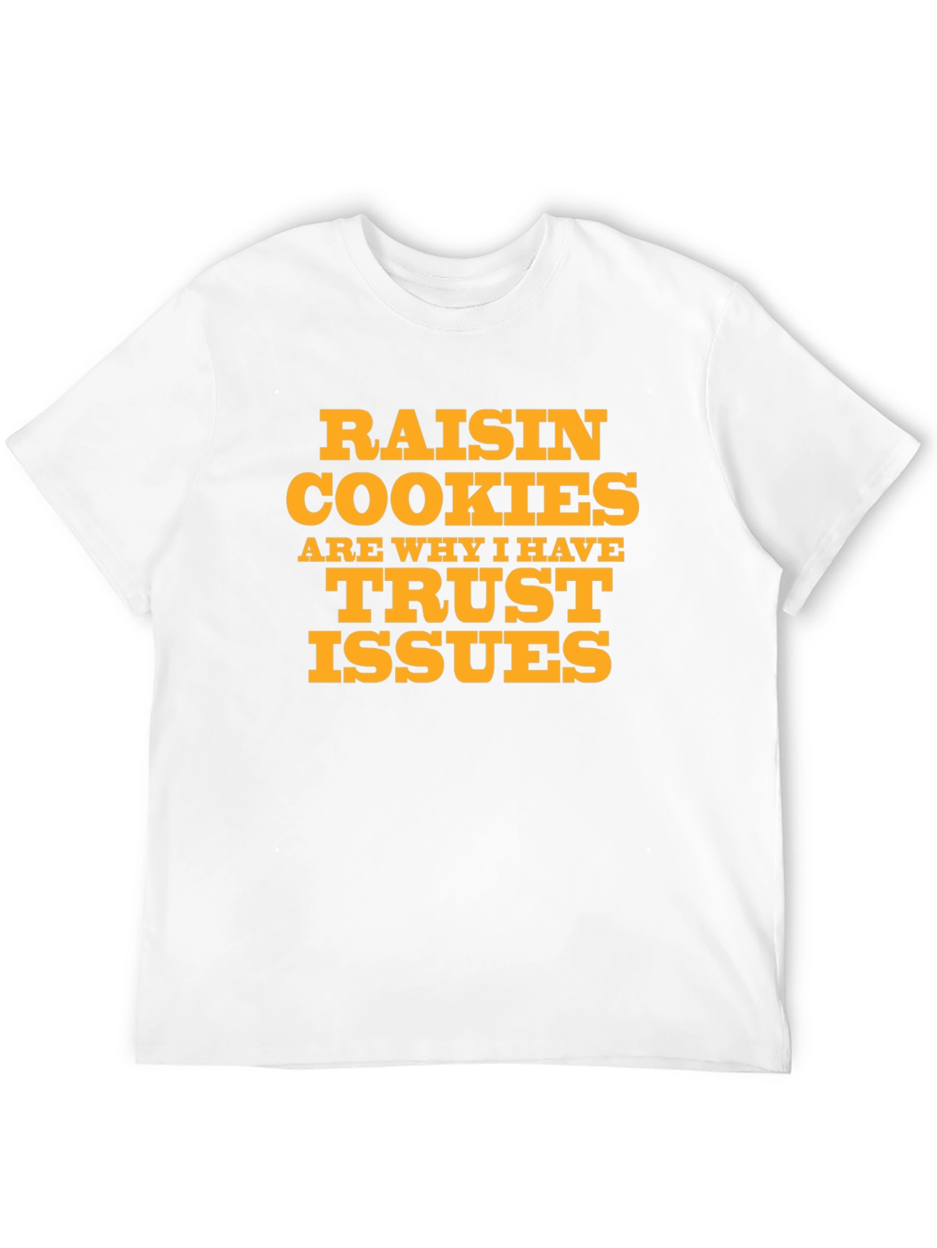 Raisin Cookies Trust Issues Graphic T-Shirt