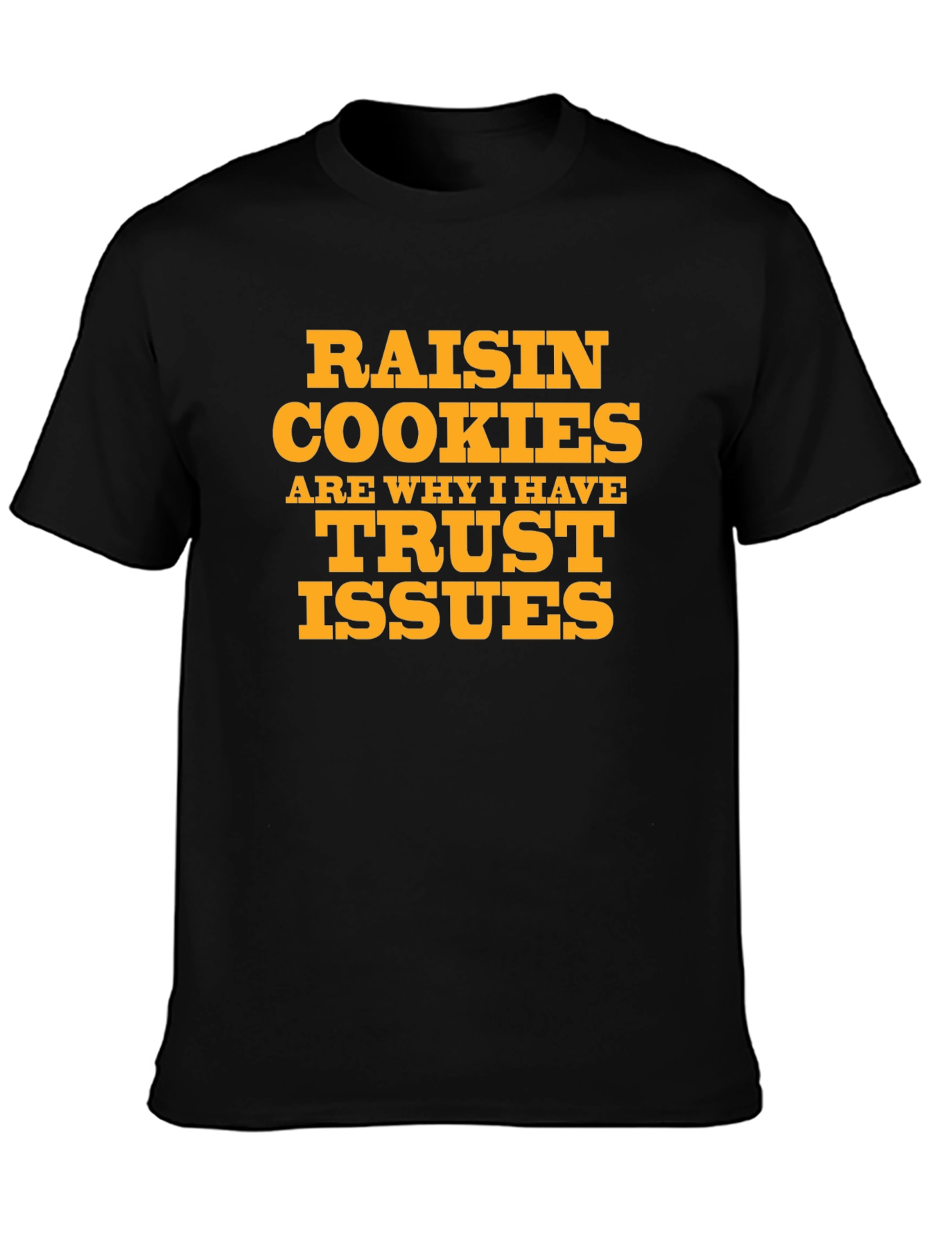 Raisin Cookies Trust Issues Graphic T-Shirt