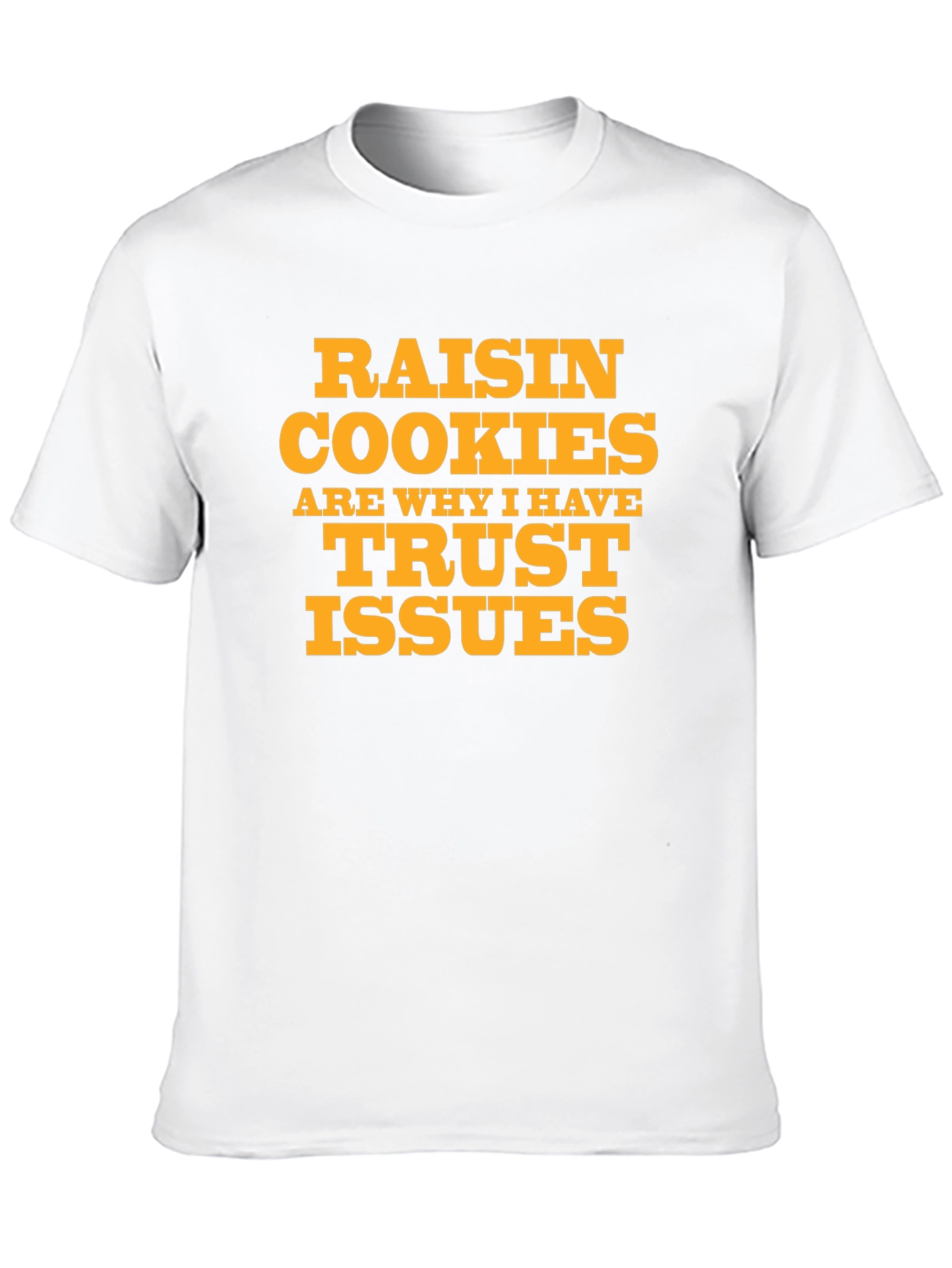 Raisin Cookies Trust Issues Graphic T-Shirt