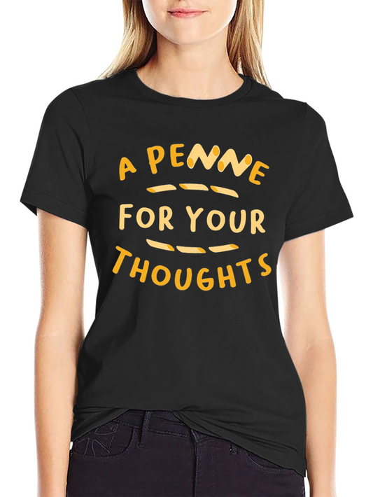 A Penne for Your Thoughts T-Shirt - Funny Pasta Pun