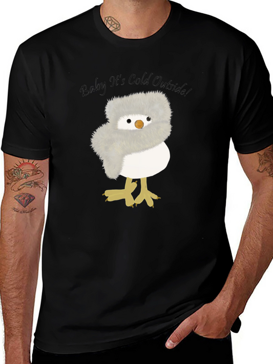 Baby Its Cold Outside Chick T-Shirt