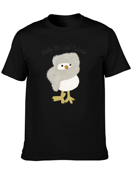 Baby Its Cold Outside Chick T-Shirt