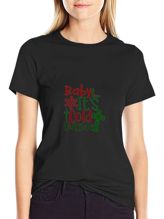 Baby Its Cold Outside Holiday T-Shirt