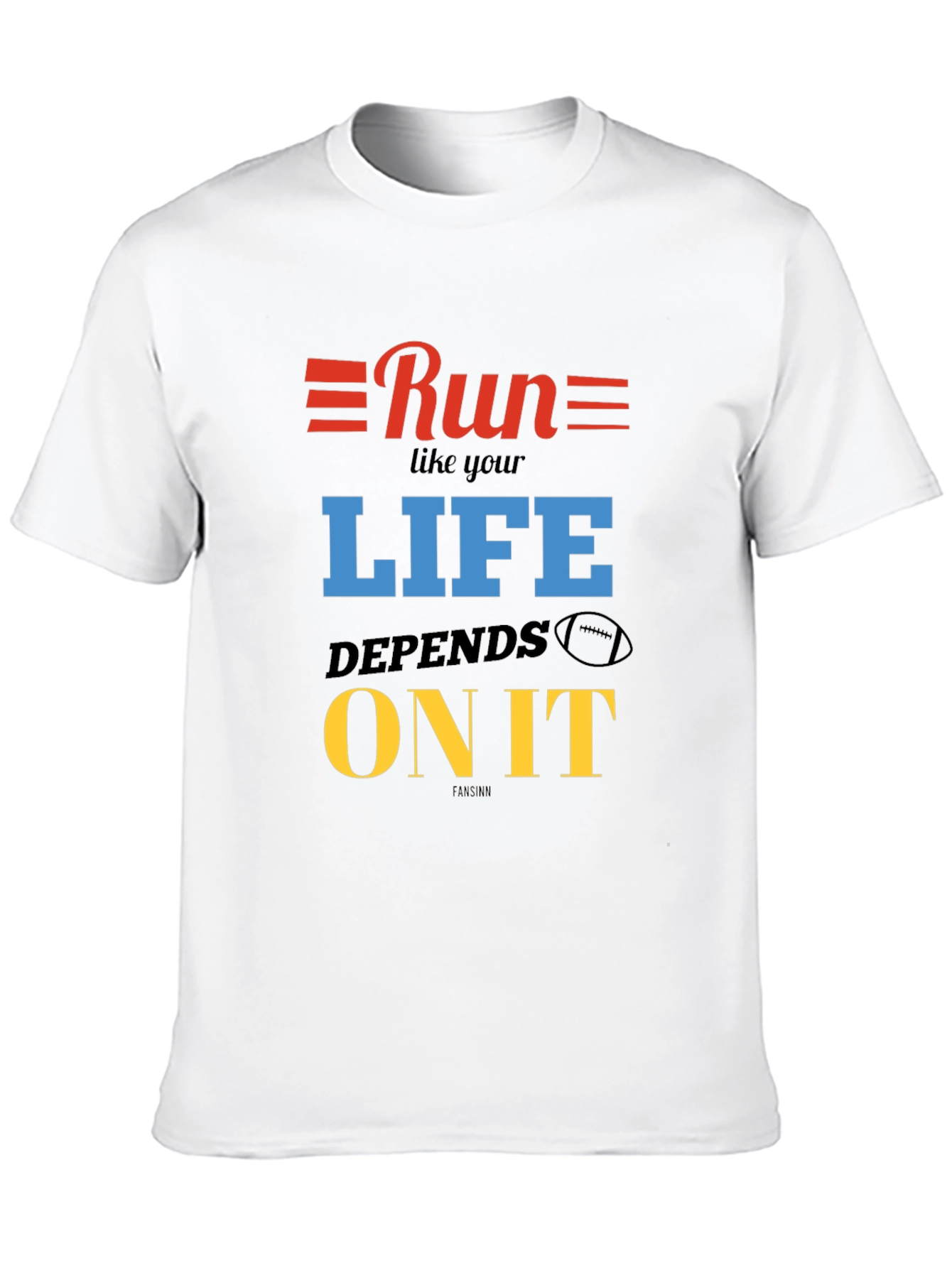 Run Like Your Life Depends On It T-Shirt