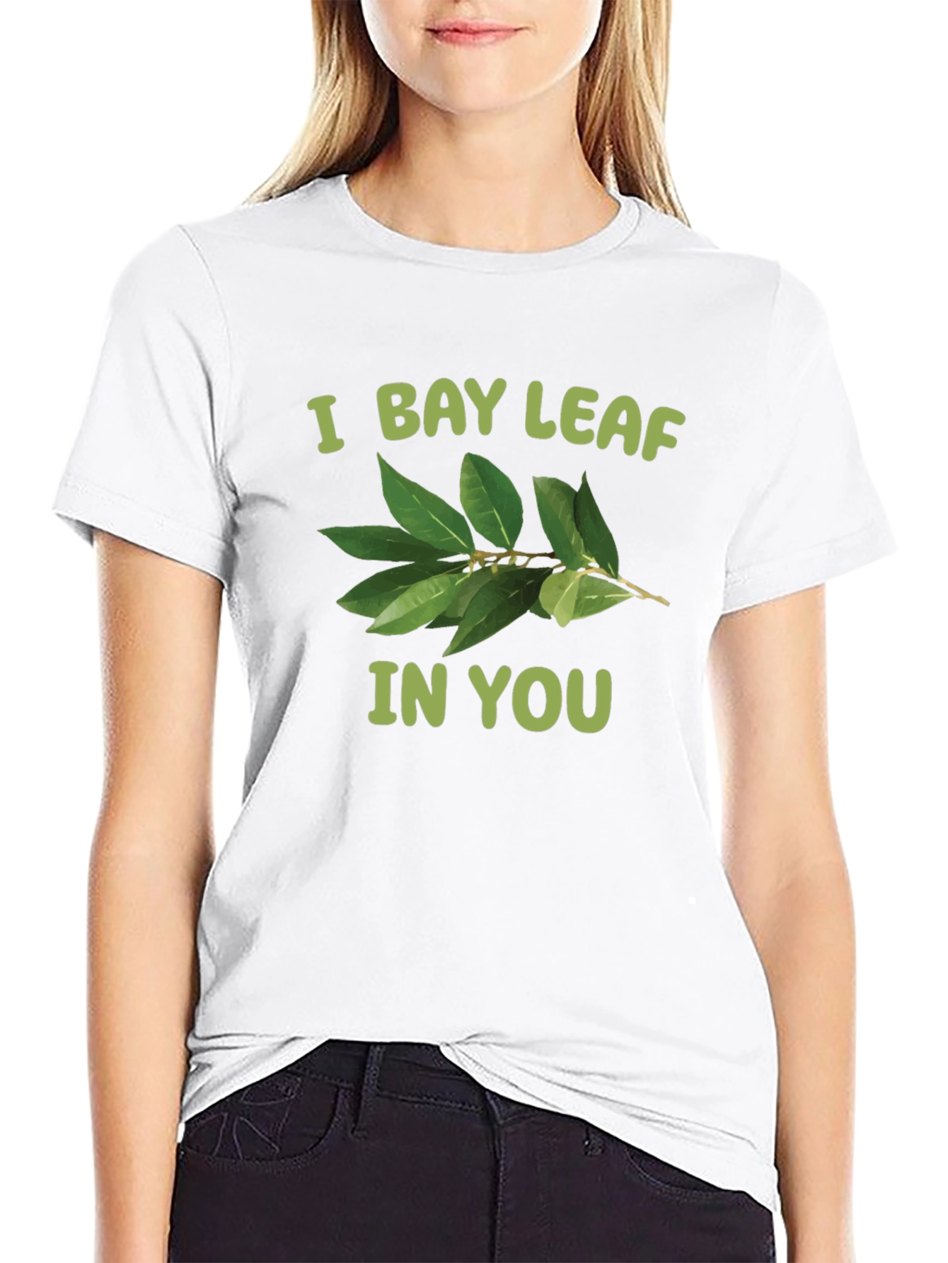 I Bay Leaf In You T-Shirt