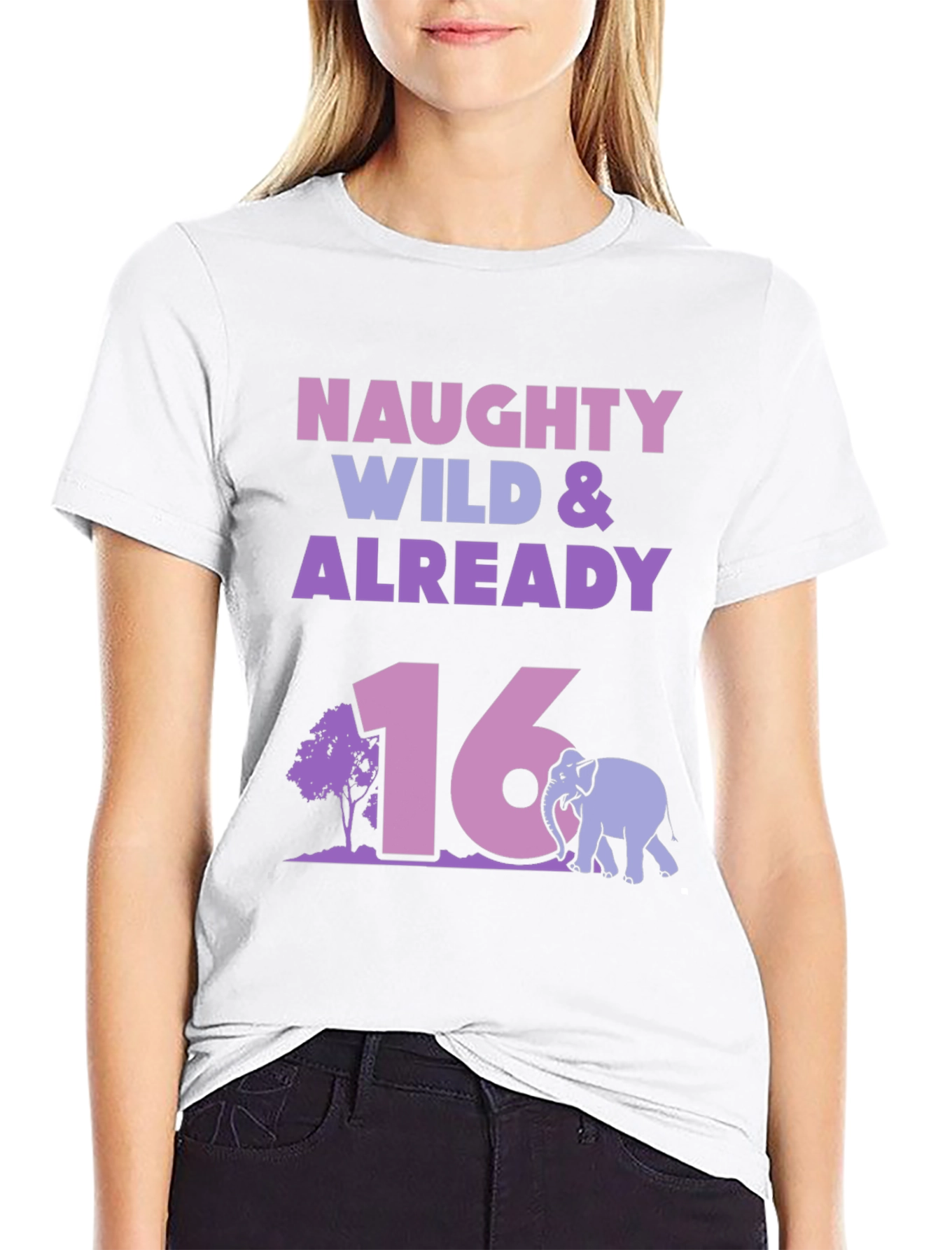 Naughty Wild & Already 16 Birthday T-Shirt